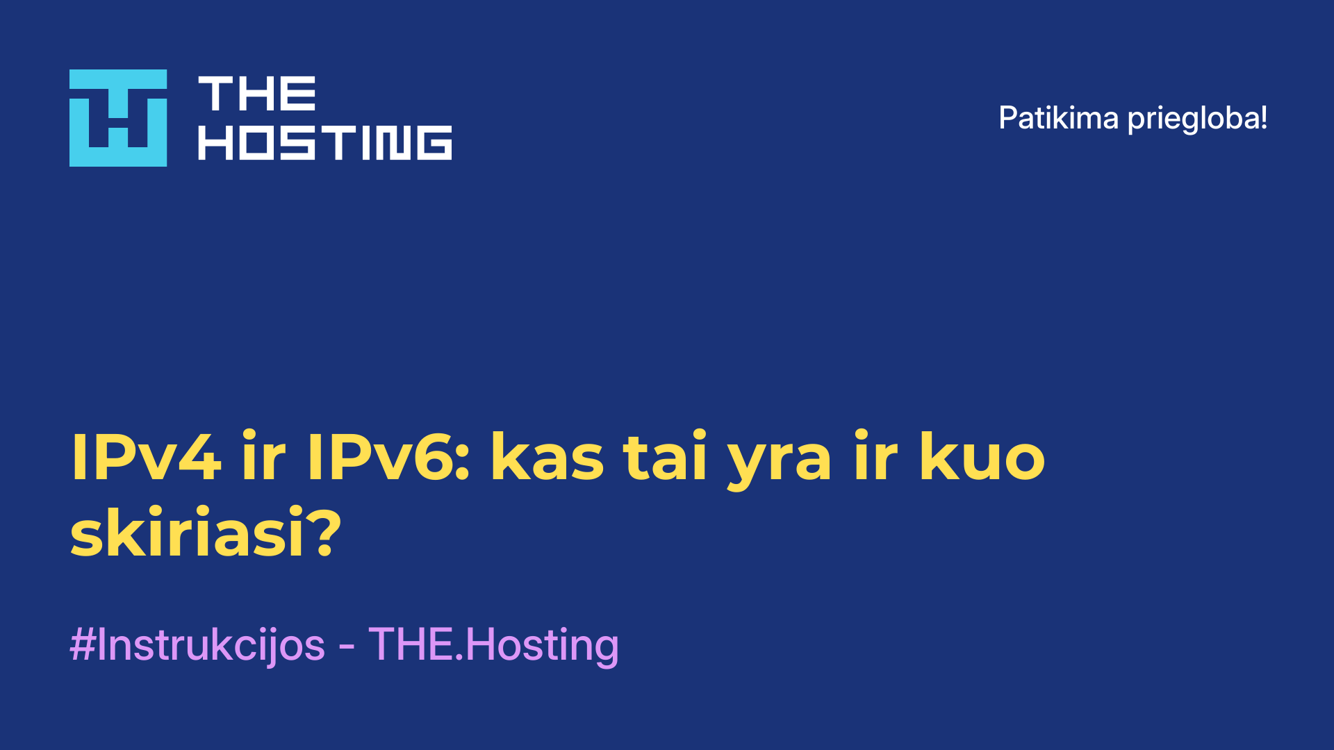 IPv4 ir IPv6: kas tai yra ir kuo skiriasi?