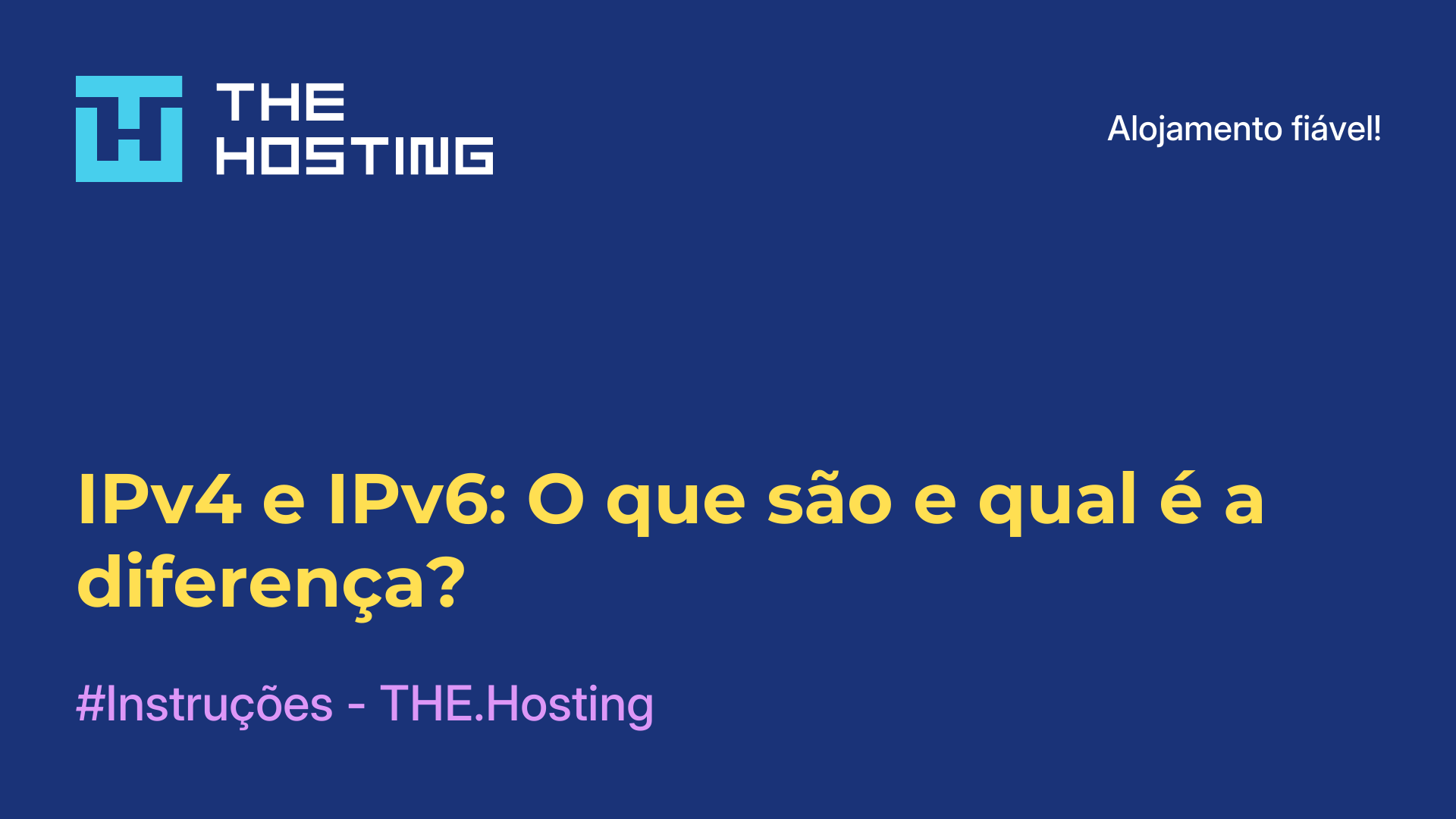 IPv4 e IPv6: O que são e qual é a diferença?