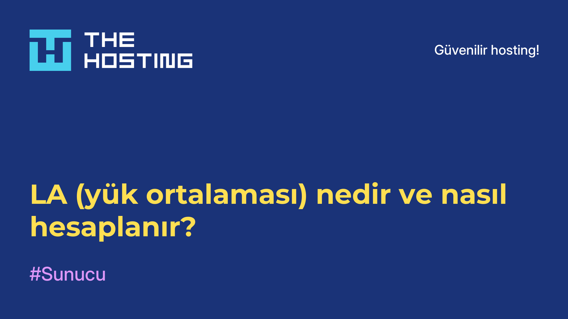 LA (yük ortalaması) nedir ve nasıl hesaplanır?