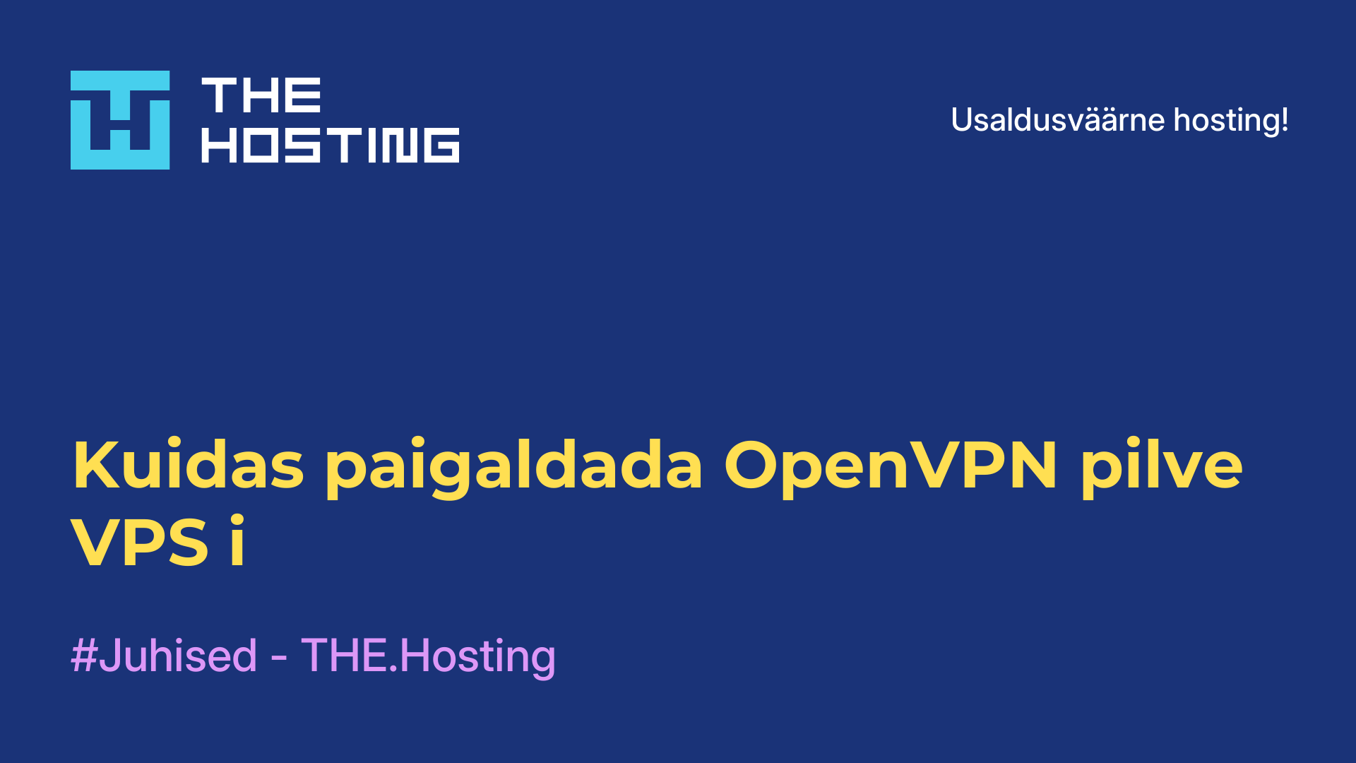 Kuidas paigaldada OpenVPN pilve VPS-i