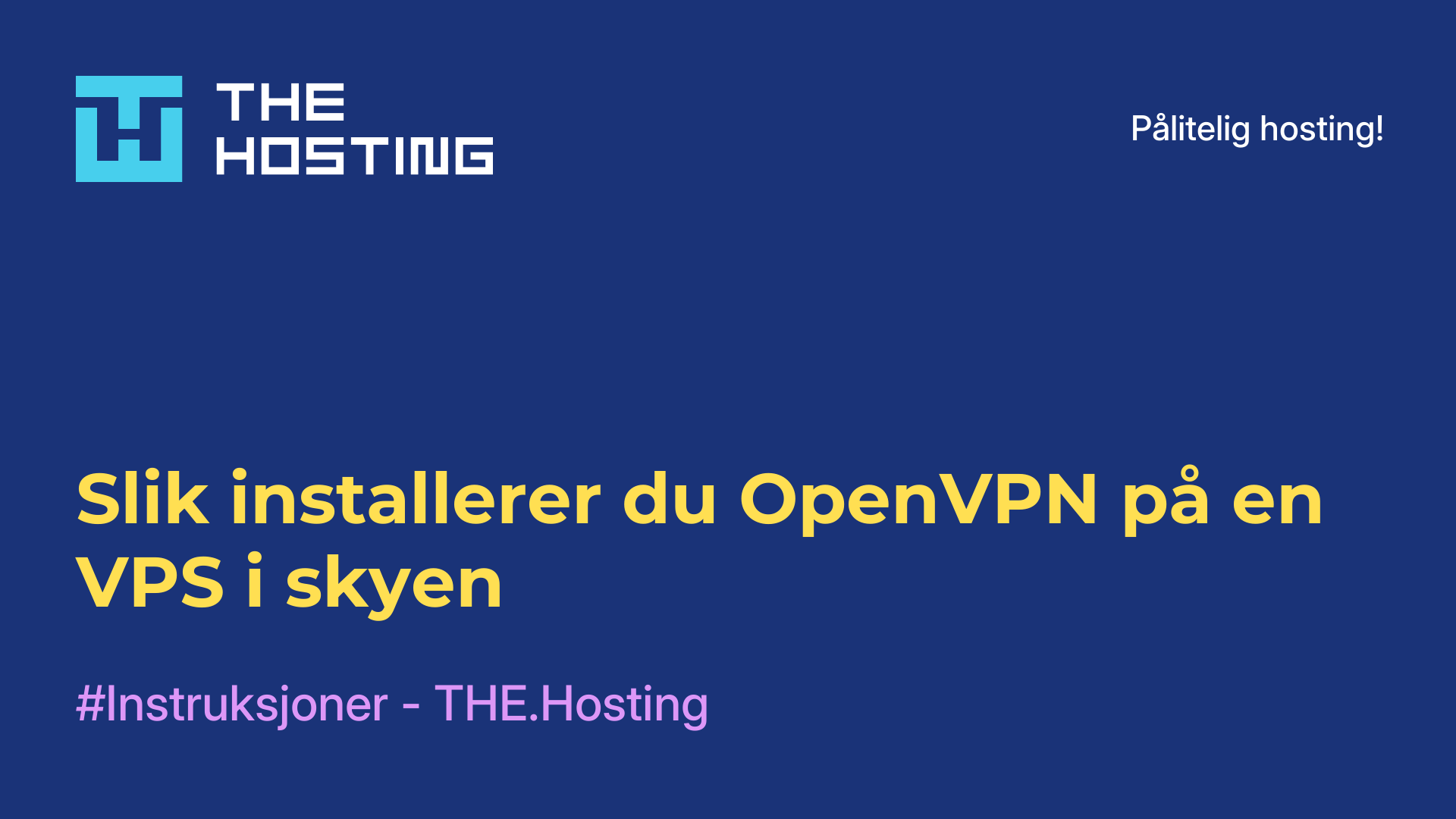 Slik installerer du OpenVPN på en VPS i skyen