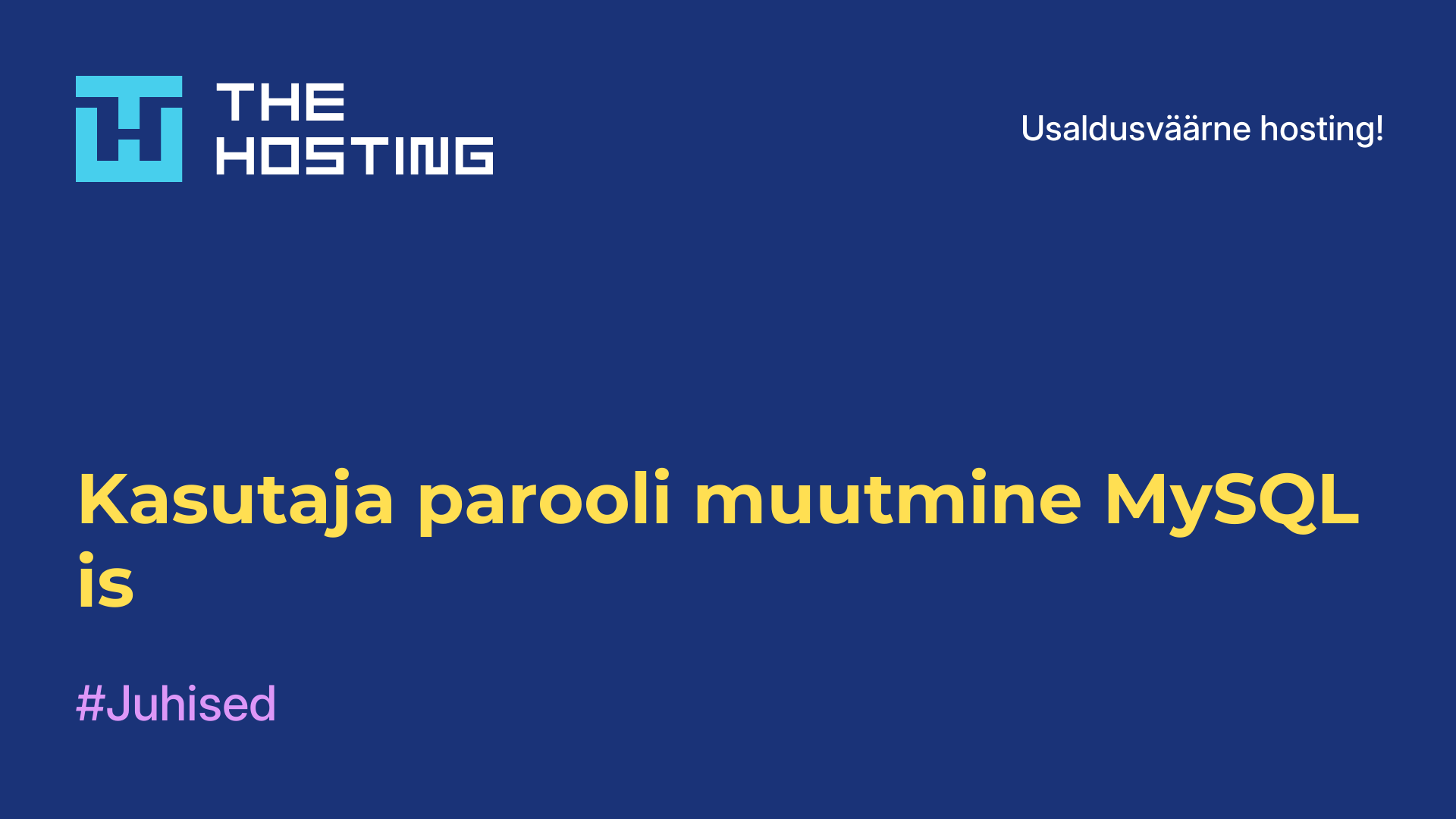 Kasutaja parooli muutmine MySQL-is