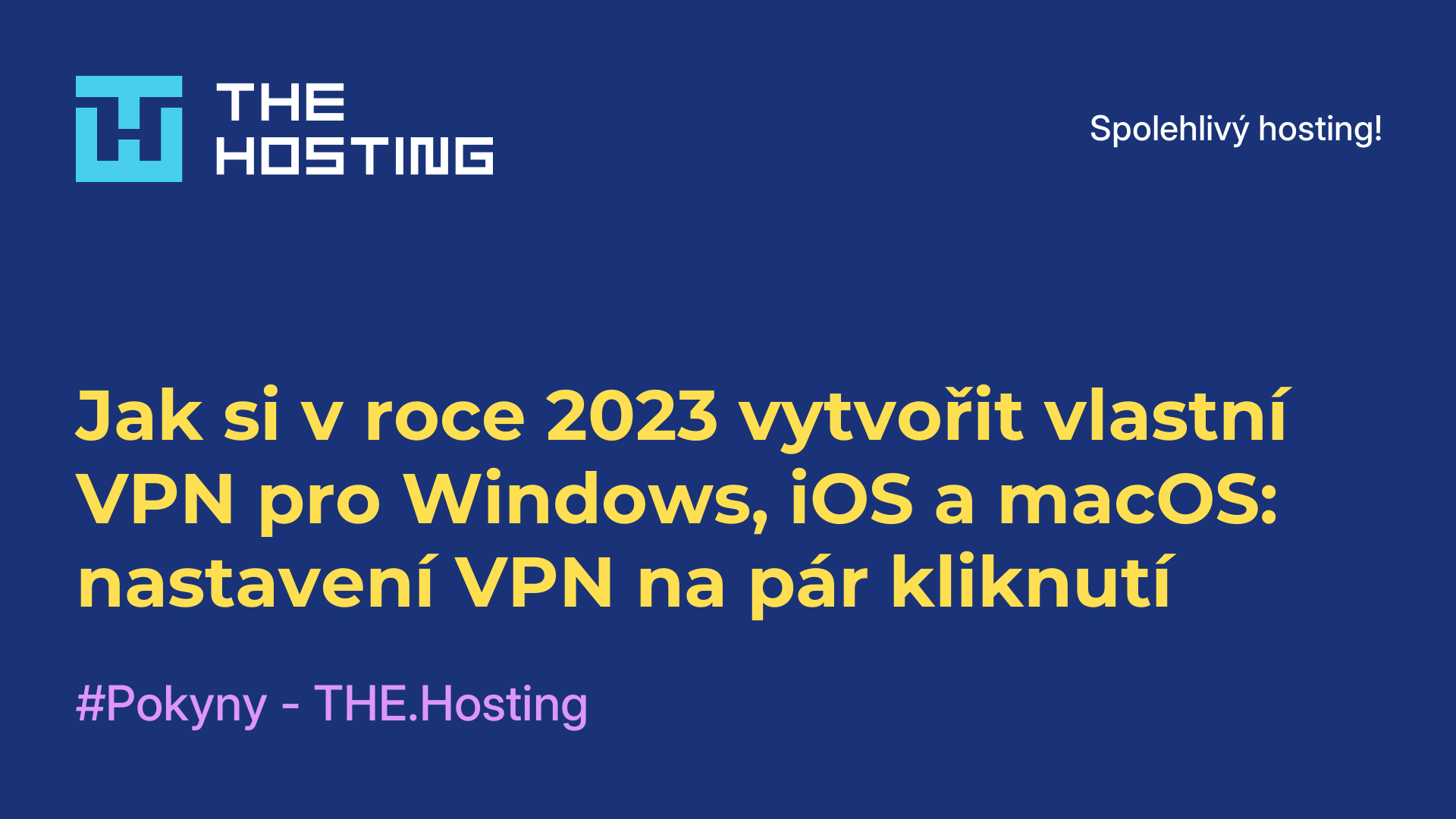 Jak si v roce 2023 vytvořit vlastní VPN pro Windows, iOS a macOS: nastavení VPN na pár kliknutí