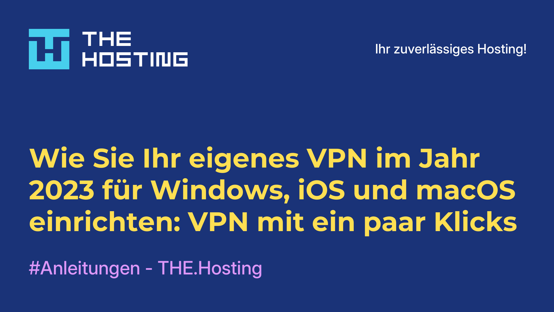 Wie Sie Ihr eigenes VPN im Jahr 2023 für Windows, iOS und macOS einrichten: VPN mit ein paar Klicks