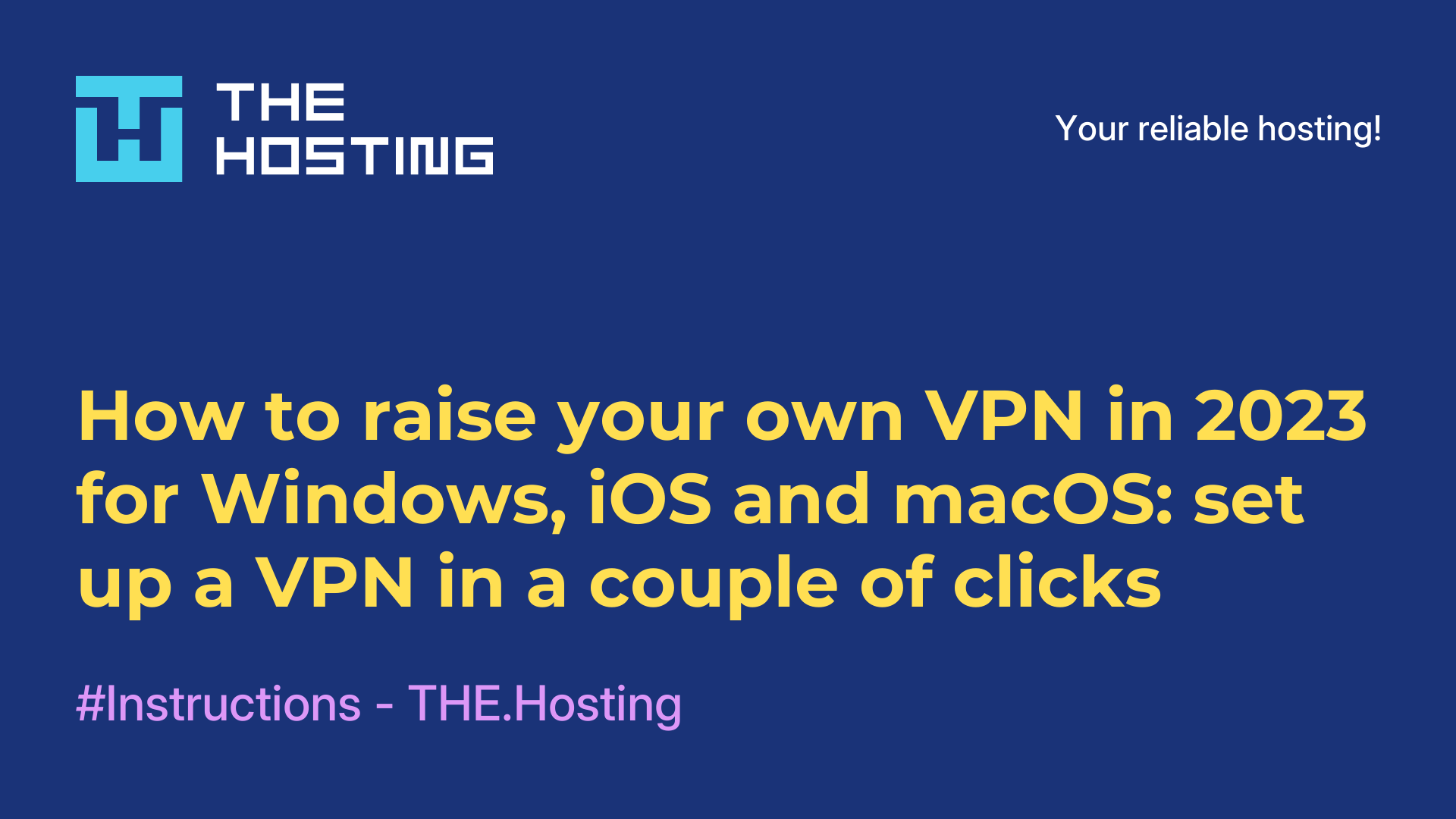 How to raise your own VPN in 2023 for Windows, iOS and macOS: set up a VPN in a couple of clicks