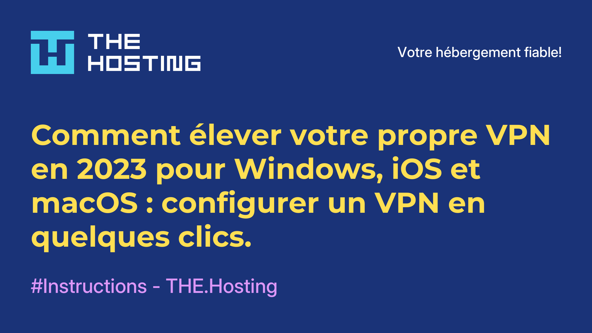 Comment élever votre propre VPN en 2023 pour Windows, iOS et macOS : configurer un VPN en quelques clics.