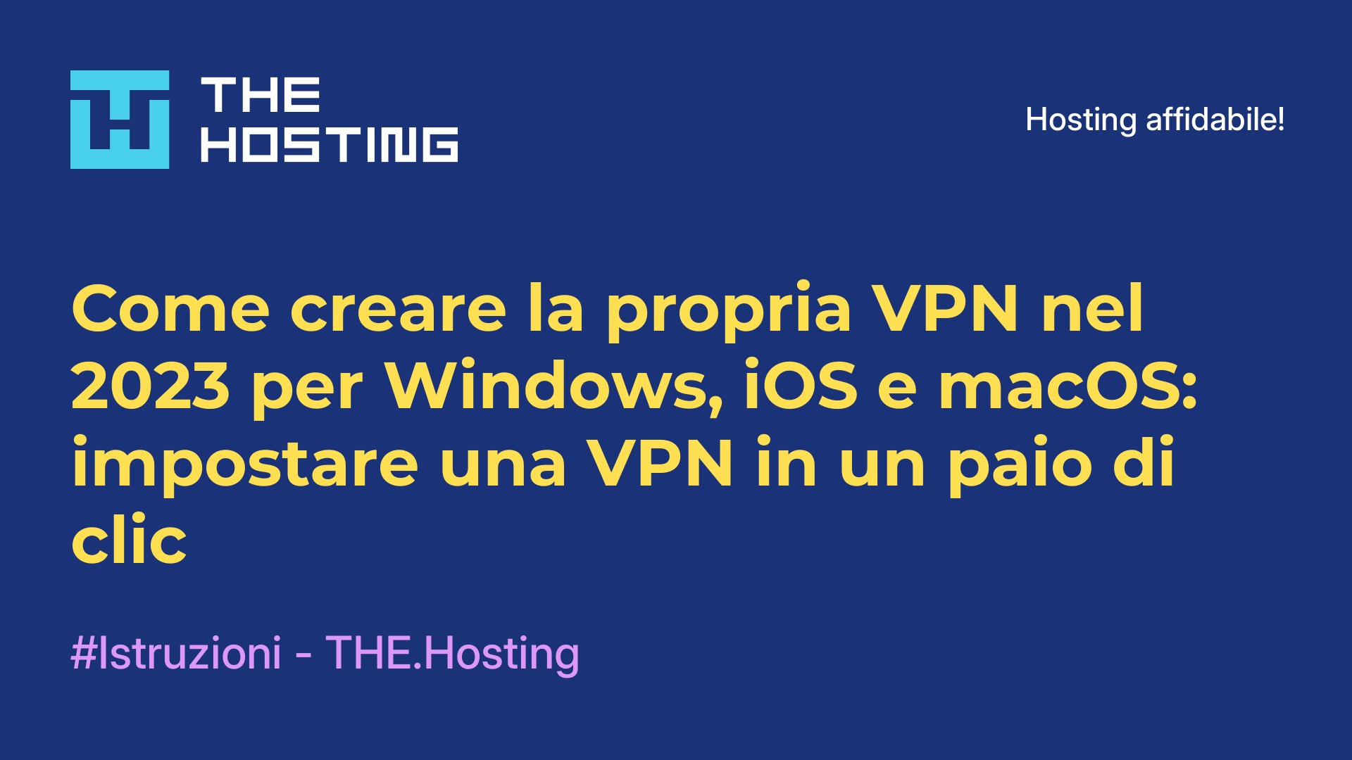 Come creare la propria VPN nel 2023 per Windows, iOS e macOS: impostare una VPN in un paio di clic