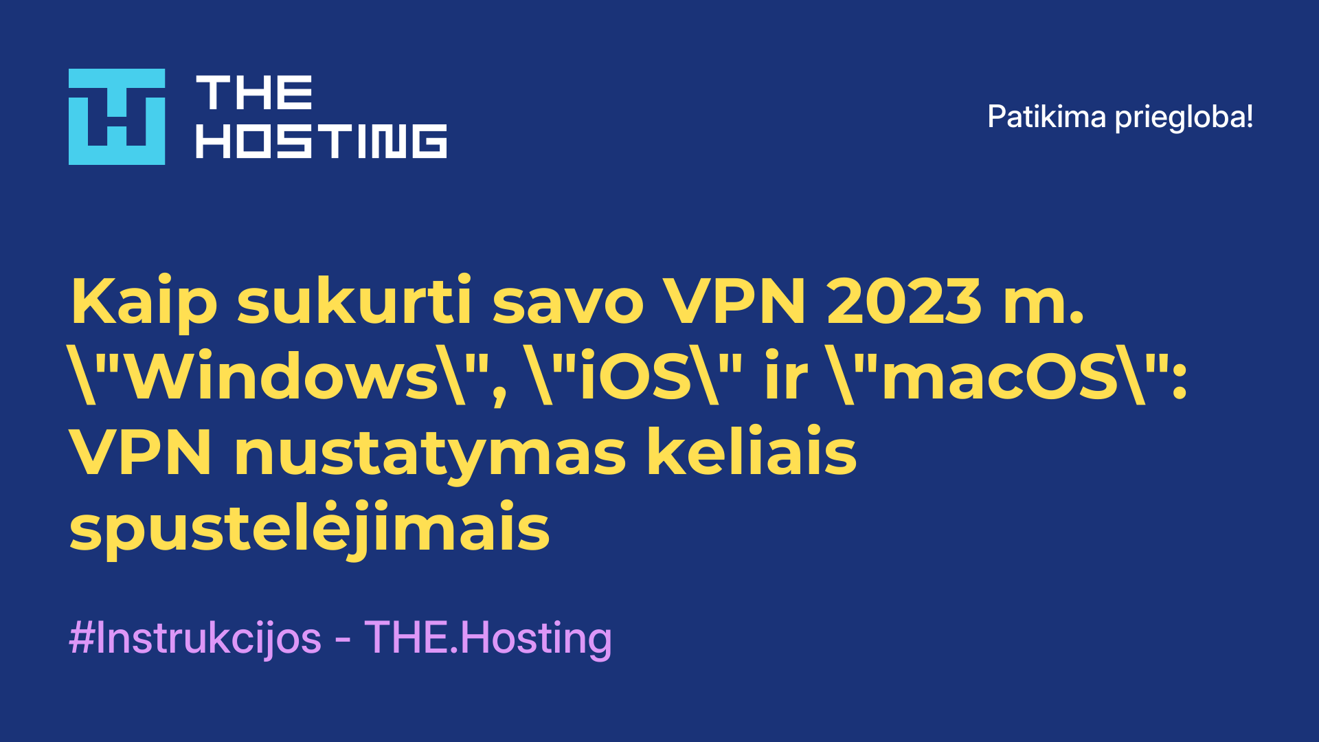 Kaip sukurti savo VPN 2023 m. "Windows", "iOS" ir "macOS": VPN nustatymas keliais spustelėjimais