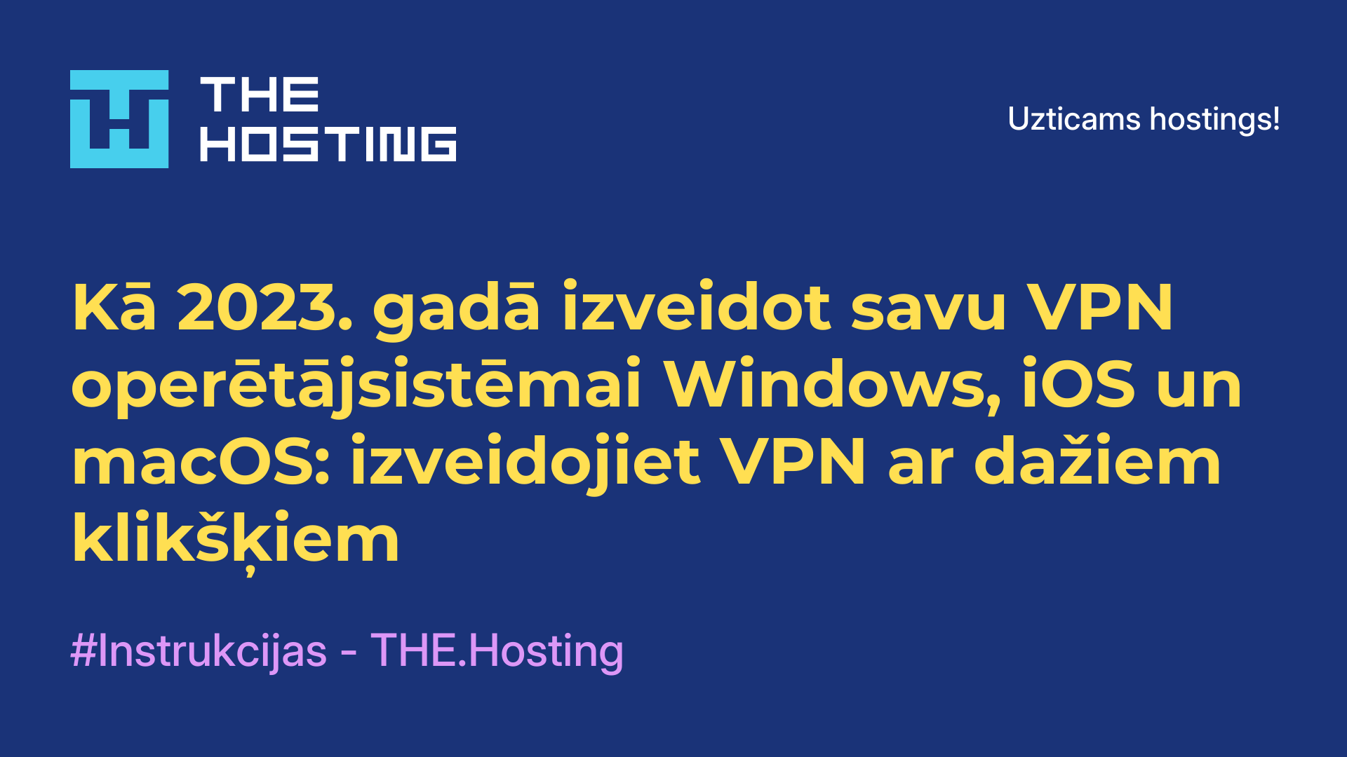 Kā 2023. gadā izveidot savu VPN operētājsistēmai Windows, iOS un macOS: izveidojiet VPN ar dažiem klikšķiem