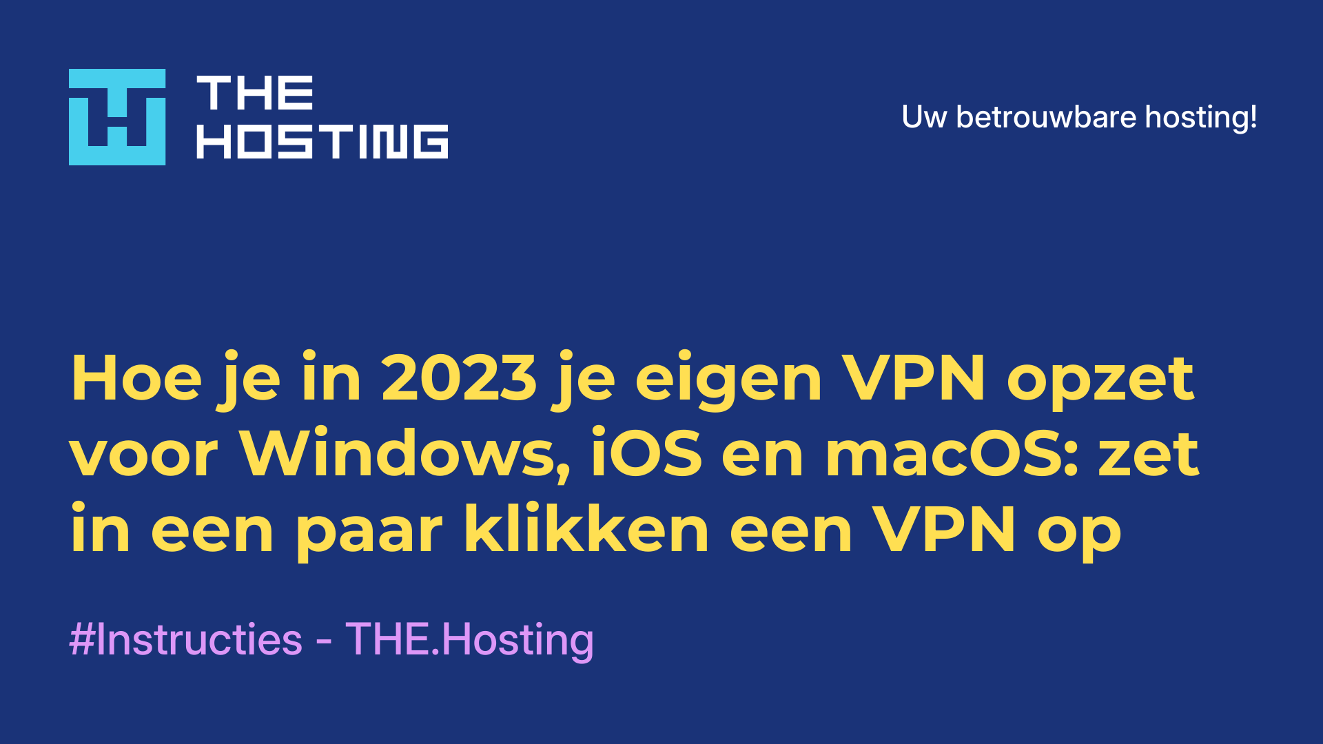 Hoe je in 2023 je eigen VPN opzet voor Windows, iOS en macOS: zet in een paar klikken een VPN op