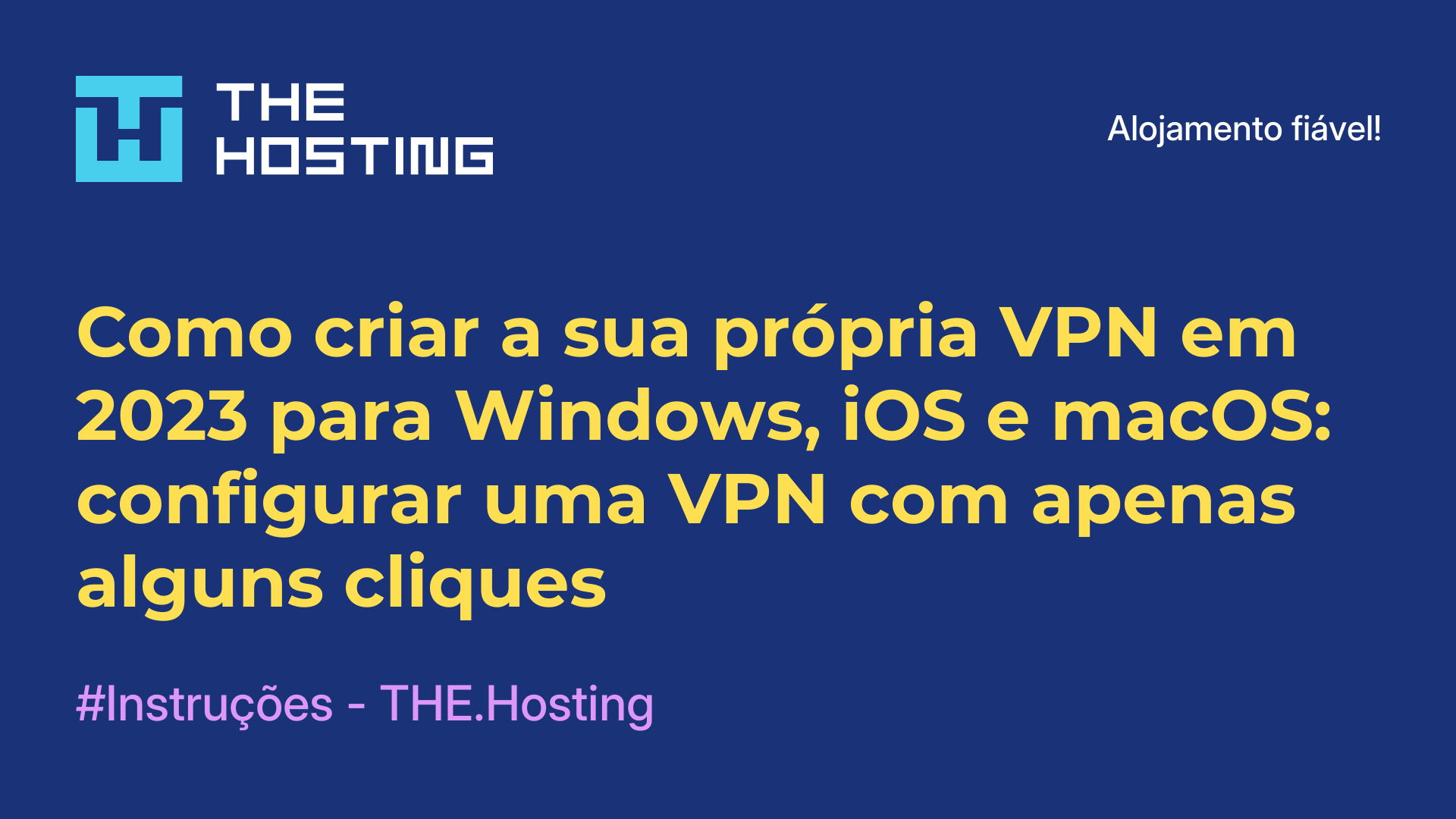 Como criar a sua própria VPN em 2023 para Windows, iOS e macOS: configurar uma VPN com apenas alguns cliques