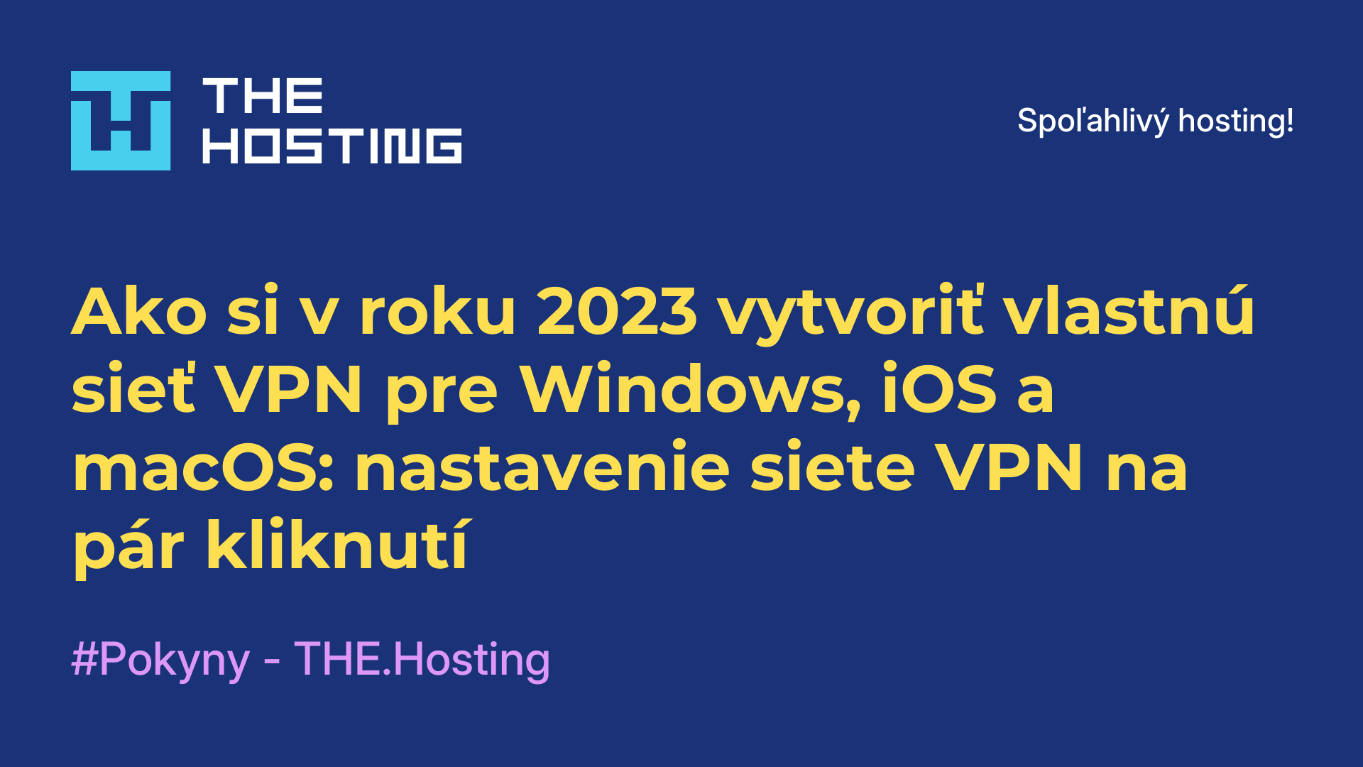 Ako si v roku 2023 vytvoriť vlastnú sieť VPN pre Windows, iOS a macOS: nastavenie siete VPN na pár kliknutí