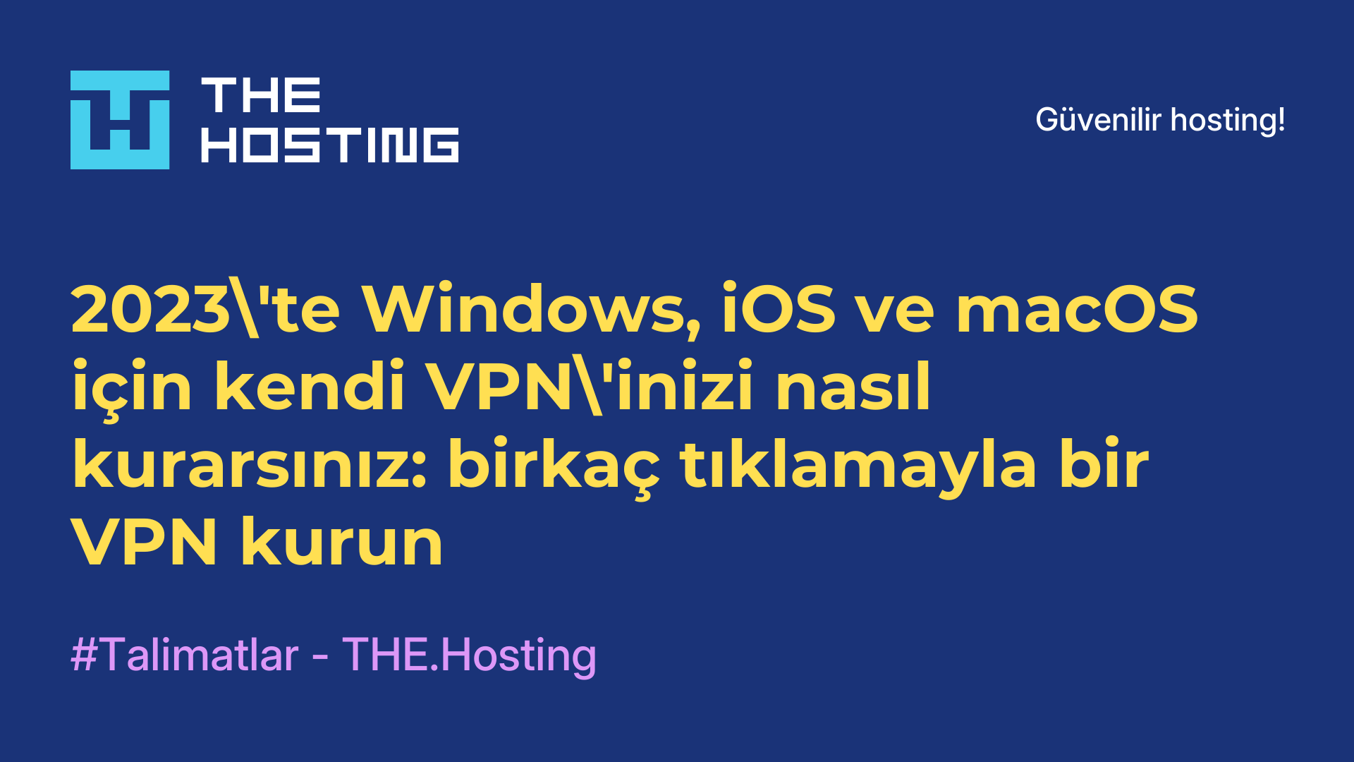 2023'te Windows, iOS ve macOS için kendi VPN'inizi nasıl kurarsınız: birkaç tıklamayla bir VPN kurun