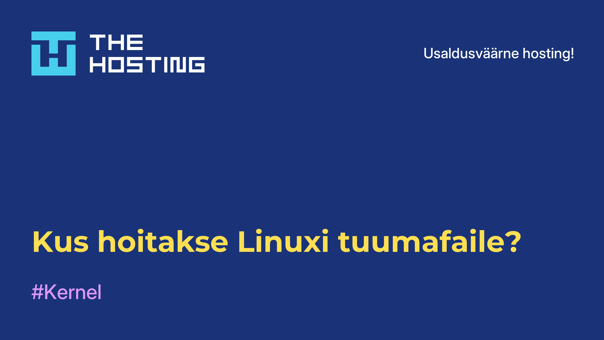 Kus hoitakse Linuxi tuumafaile?