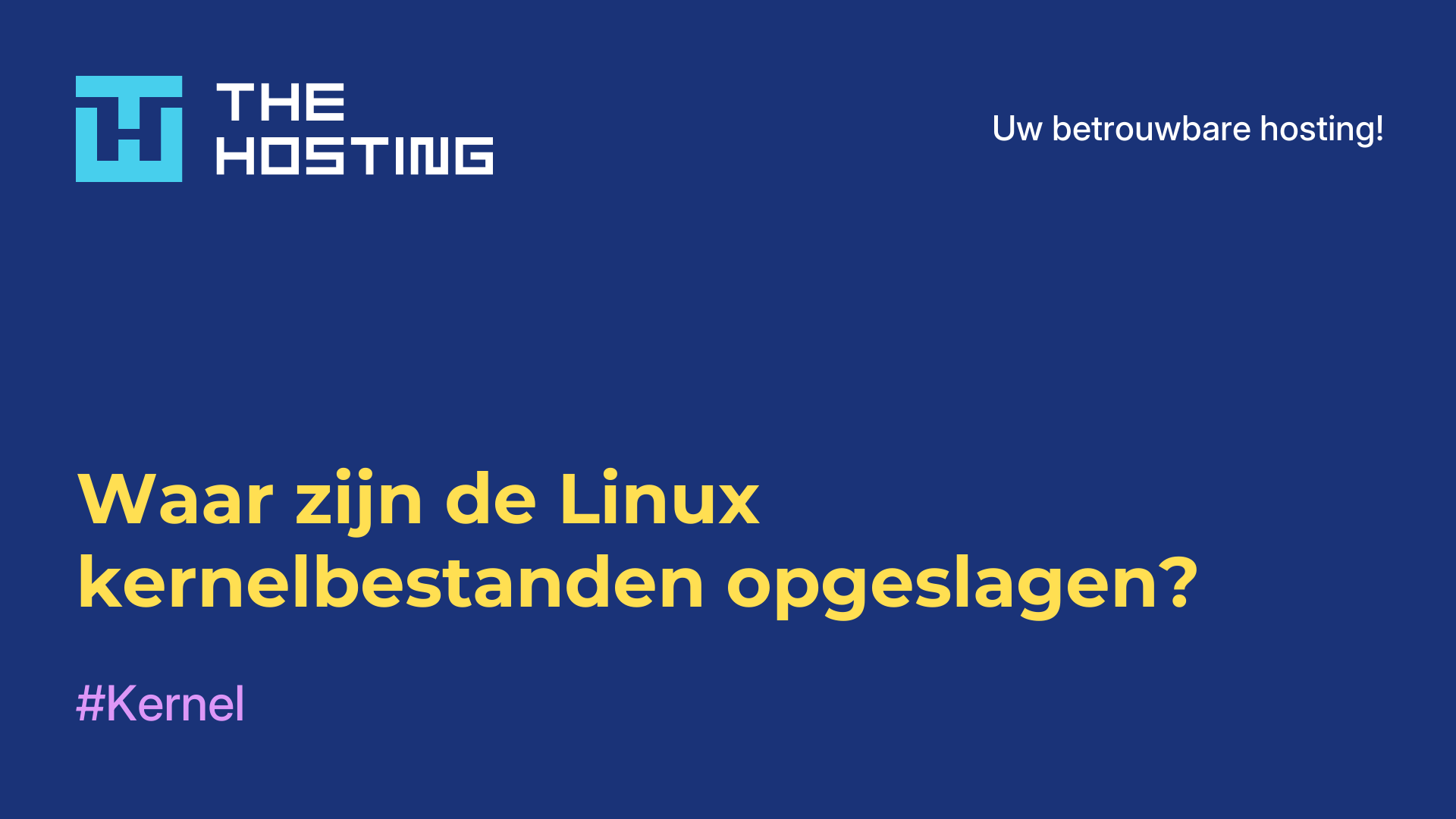 Waar zijn de Linux kernelbestanden opgeslagen?