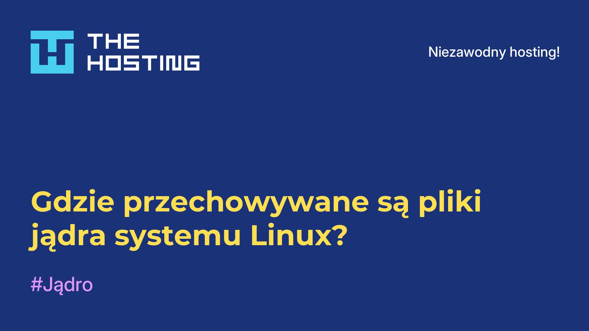 Gdzie przechowywane są pliki jądra systemu Linux?