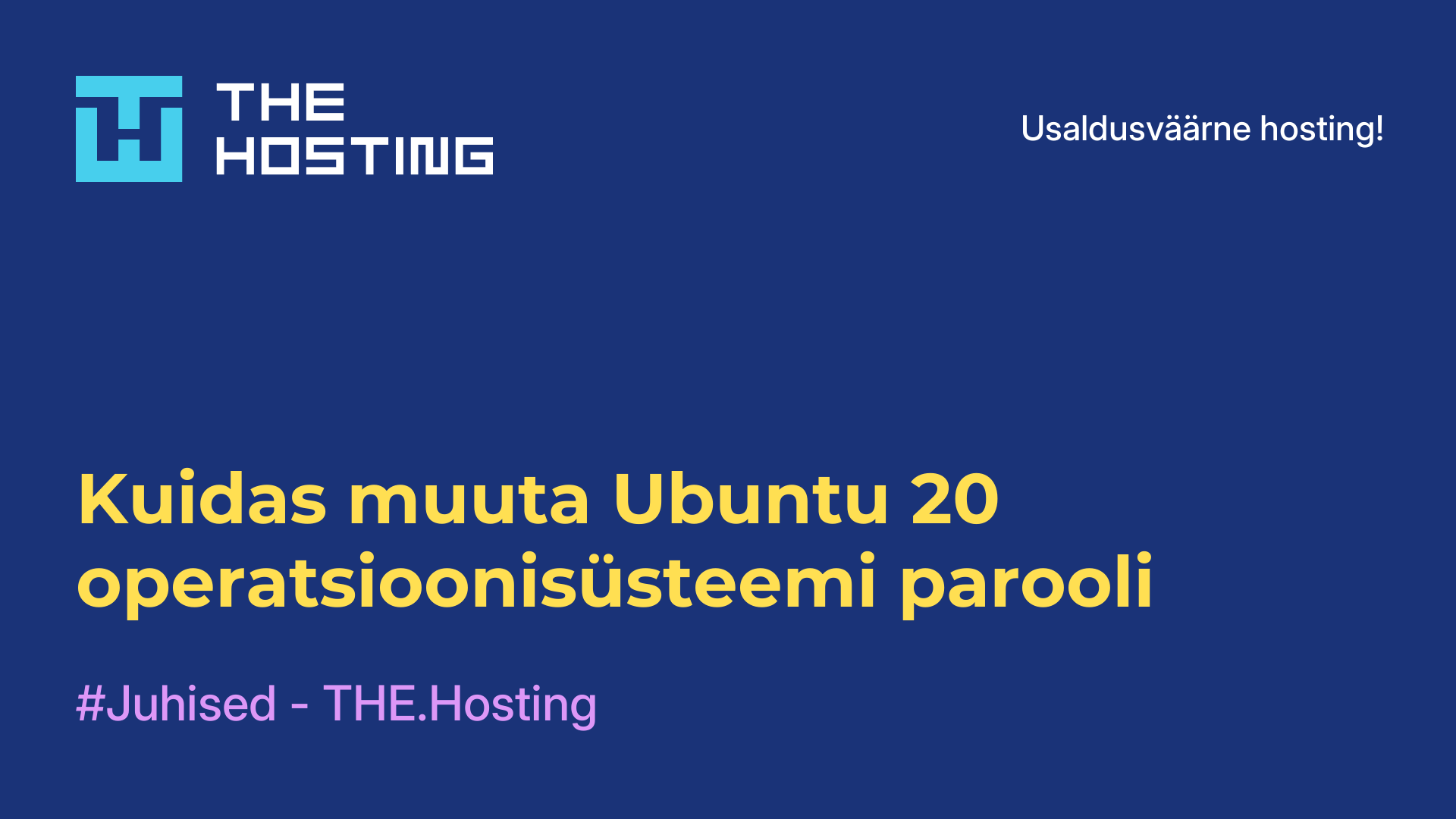 Kuidas muuta Ubuntu 20 operatsioonisüsteemi parooli