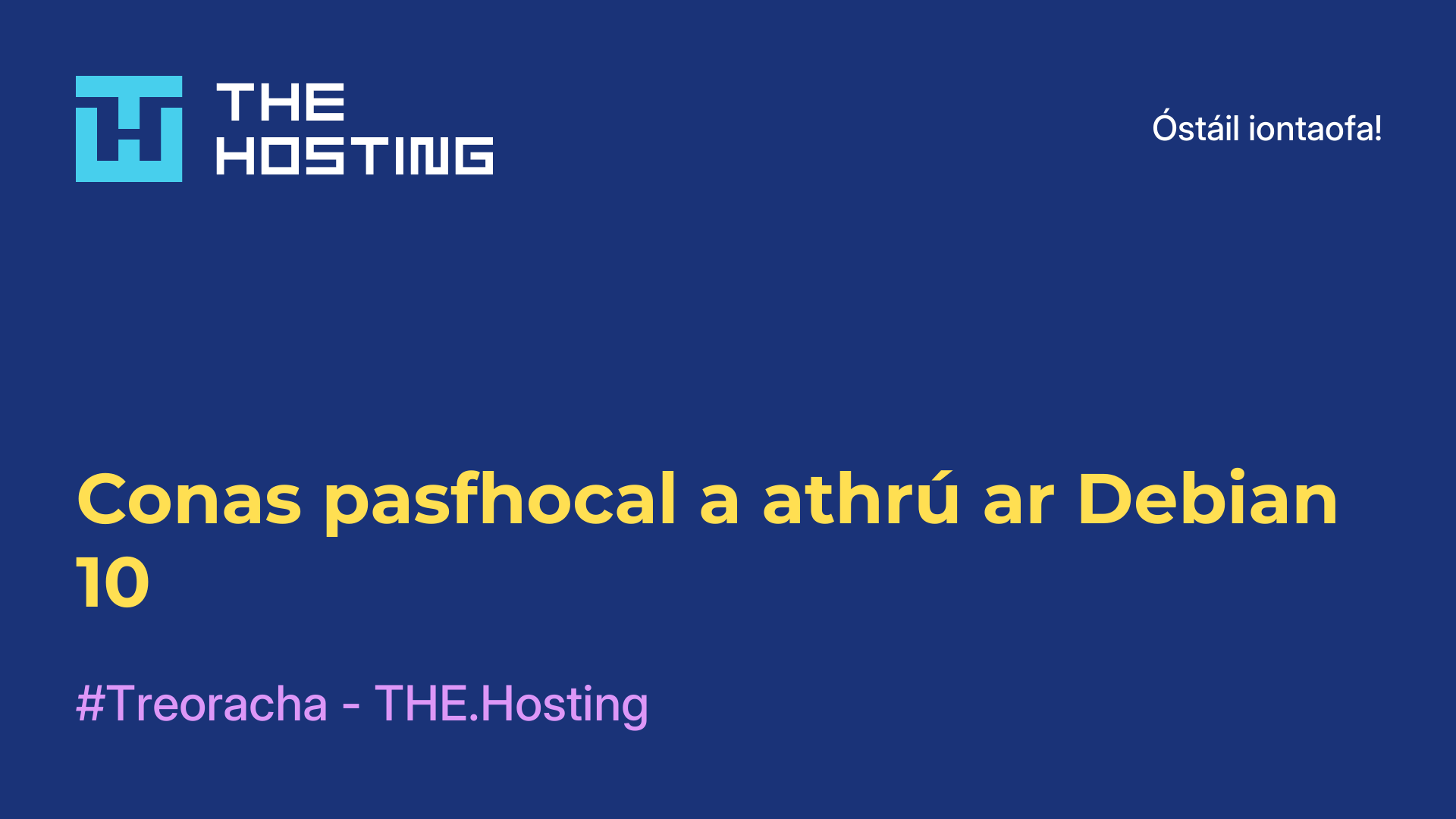 Conas pasfhocal a athrú ar Debian 10