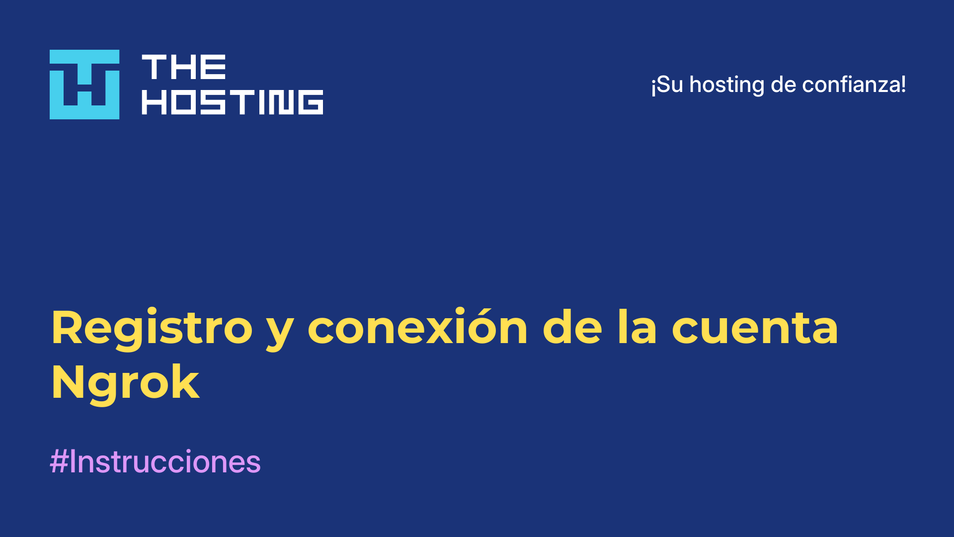 Registro y conexión de la cuenta Ngrok