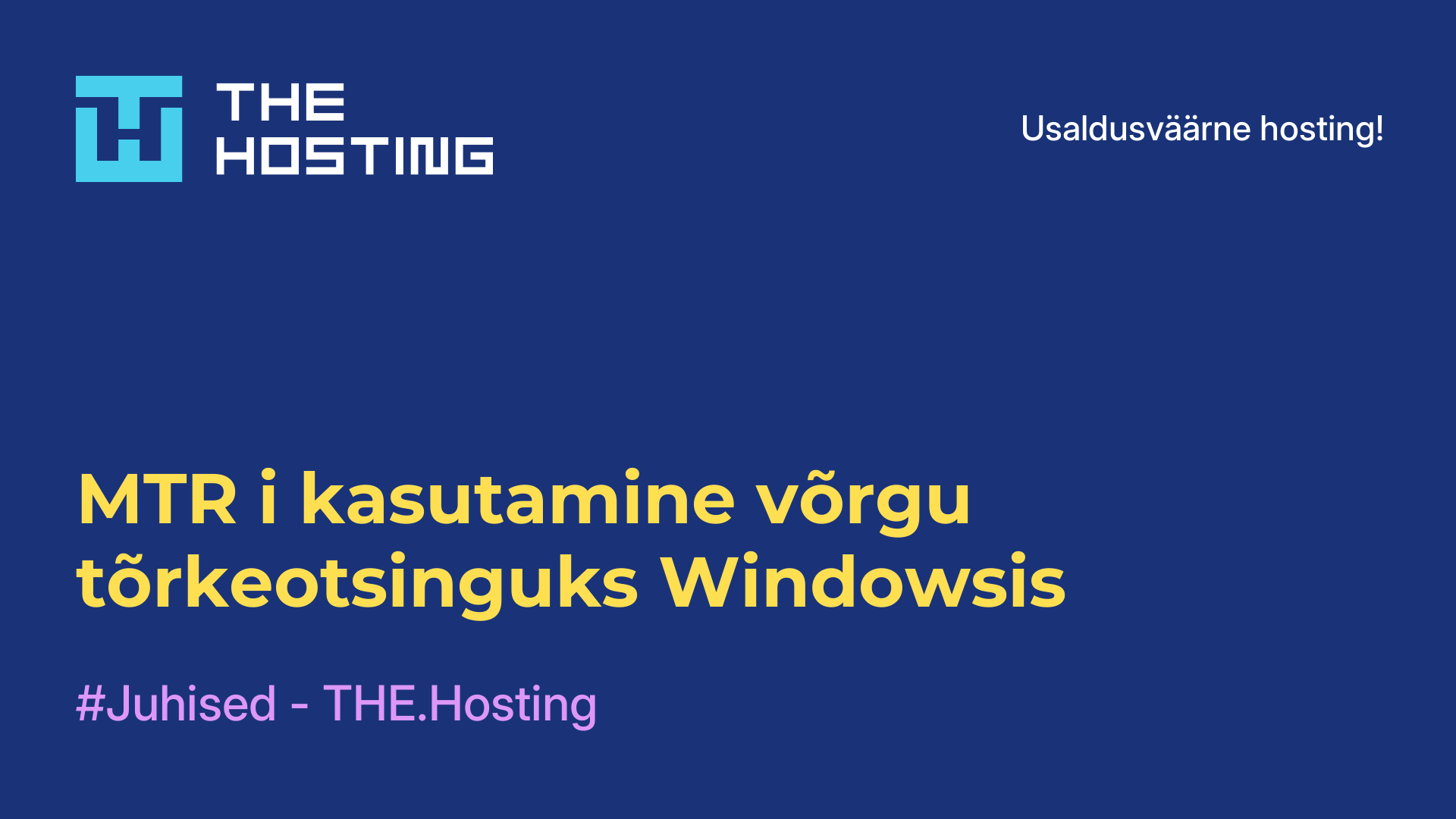 MTR-i kasutamine võrgu tõrkeotsinguks Windowsis