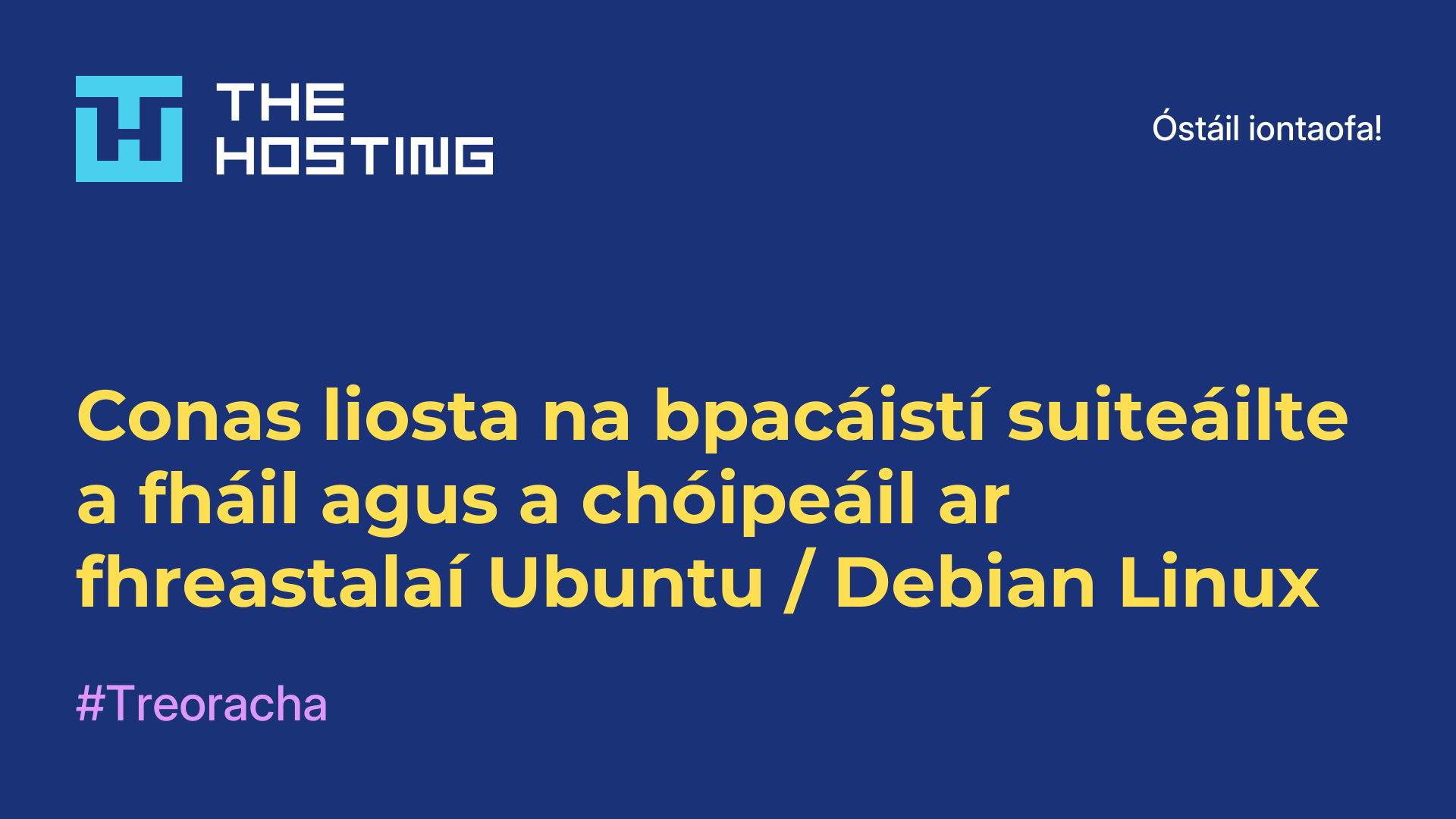 Conas liosta na bpacáistí suiteáilte a fháil agus a chóipeáil ar fhreastalaí Ubuntu / Debian Linux