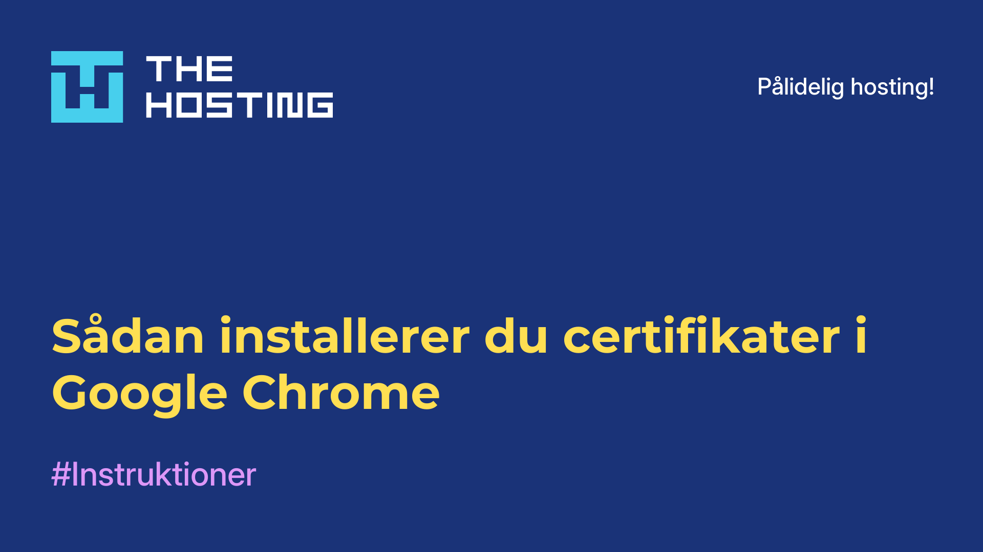 Sådan installerer du certifikater i Google Chrome