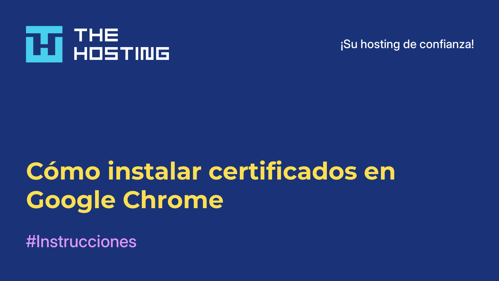 Cómo instalar certificados en Google Chrome