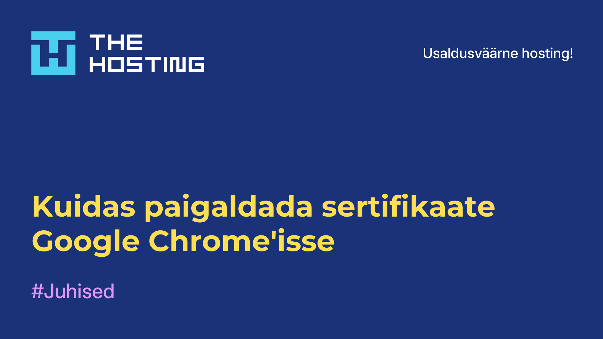 Kuidas paigaldada sertifikaate Google Chrome'isse