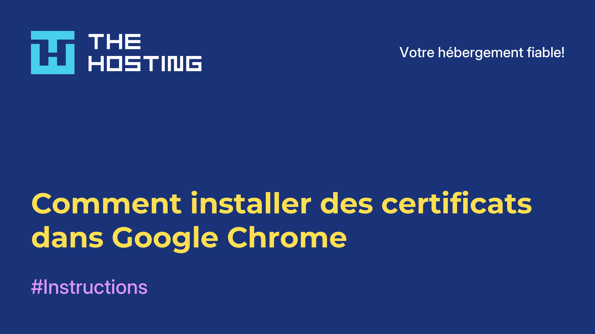 Comment installer des certificats dans Google Chrome