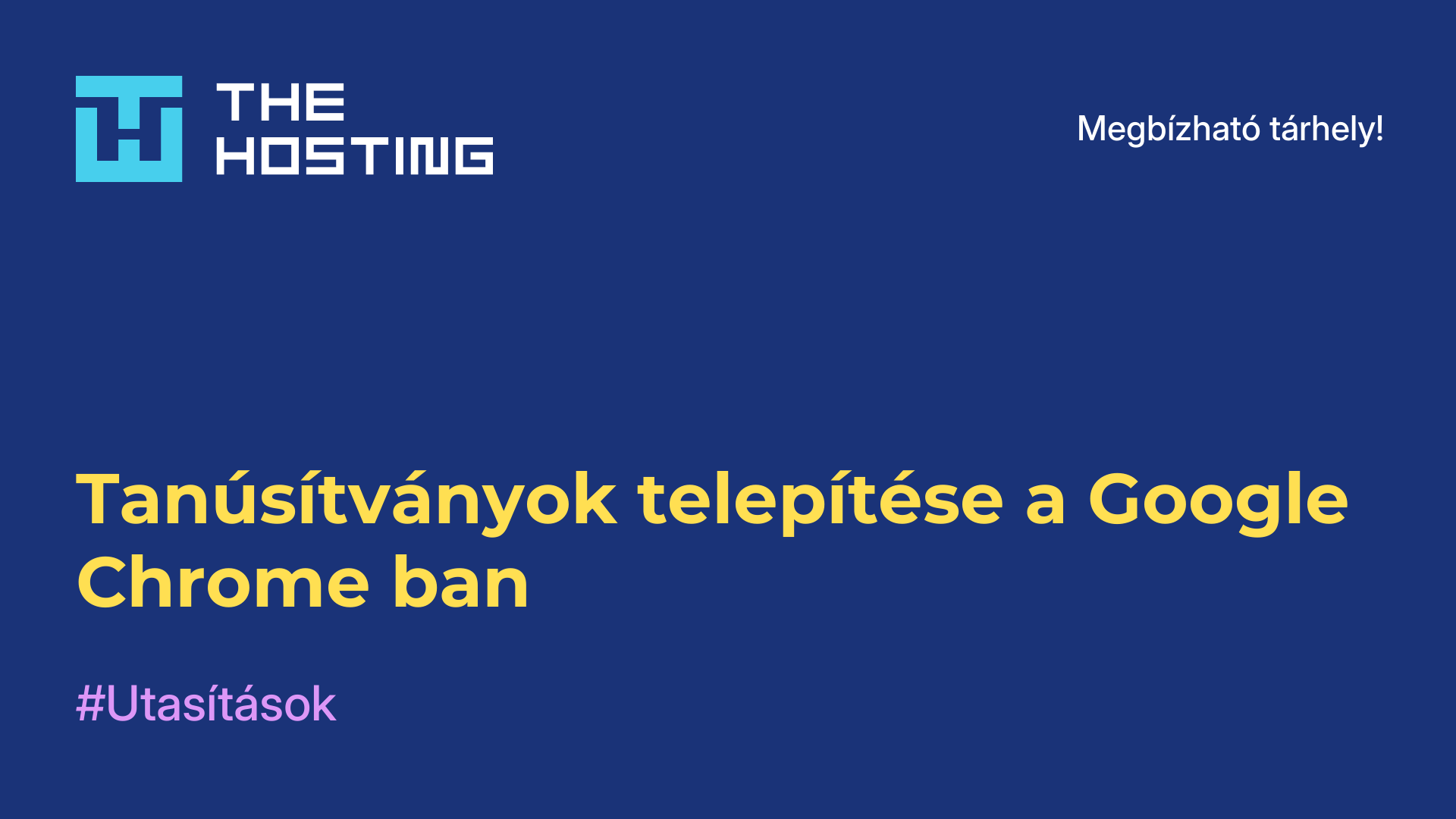 Tanúsítványok telepítése a Google Chrome-ban