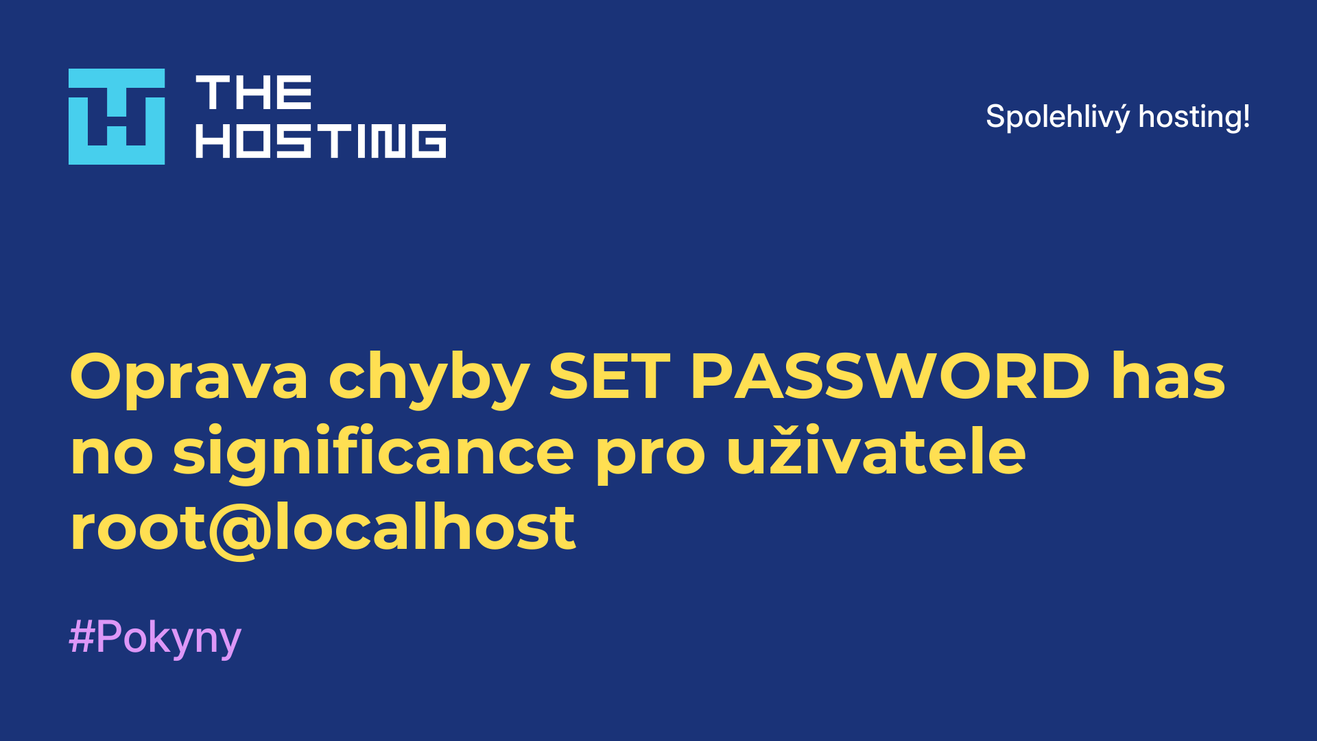 Oprava chyby SET PASSWORD has no significance pro uživatele root@localhost