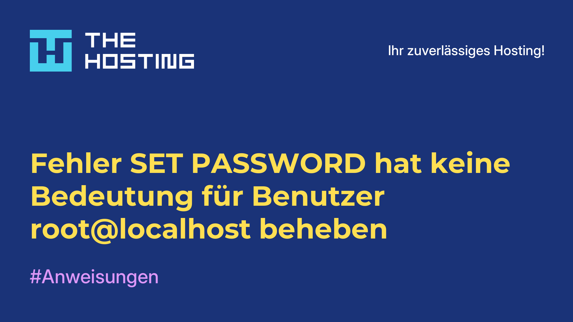 Fehler SET PASSWORD hat keine Bedeutung für Benutzer root@localhost beheben
