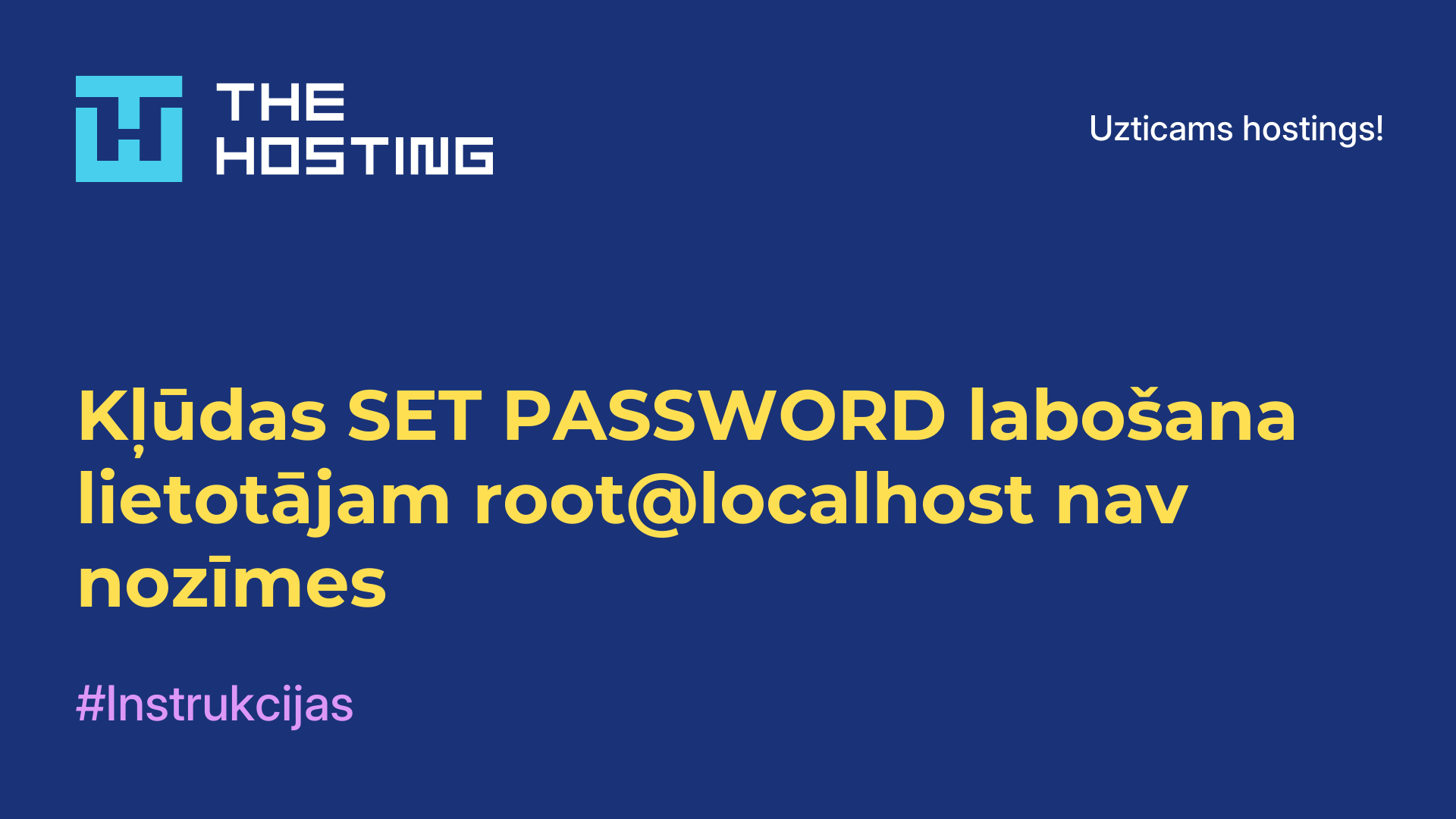 Kļūdas SET PASSWORD labošana lietotājam root@localhost nav nozīmes