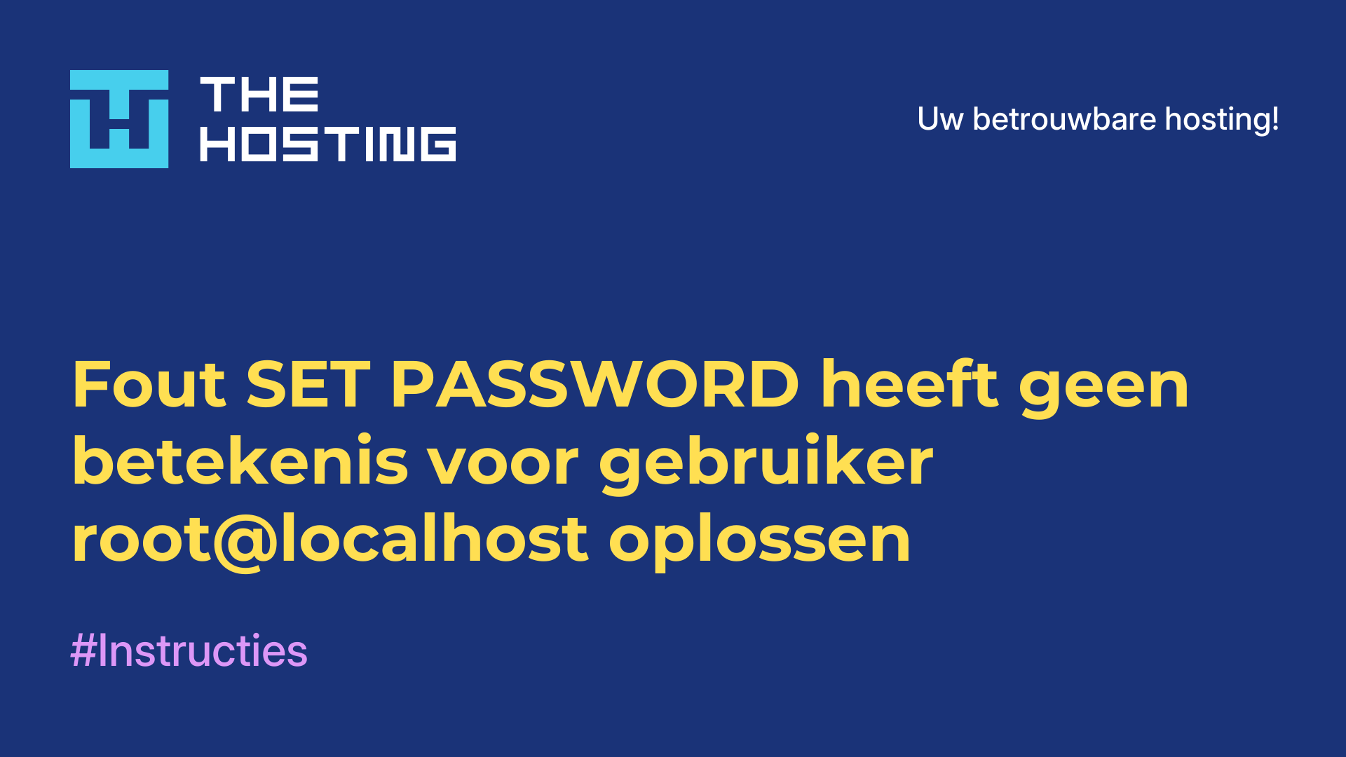 Fout SET PASSWORD heeft geen betekenis voor gebruiker root@localhost oplossen