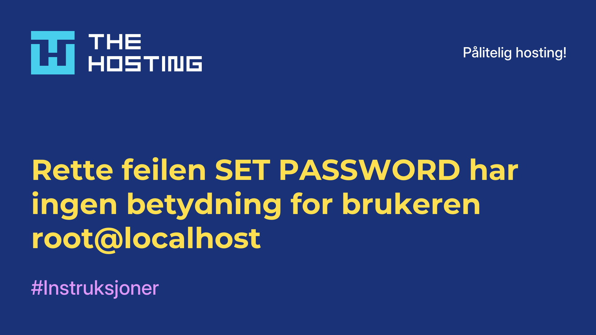 Rette feilen SET PASSWORD har ingen betydning for brukeren root@localhost