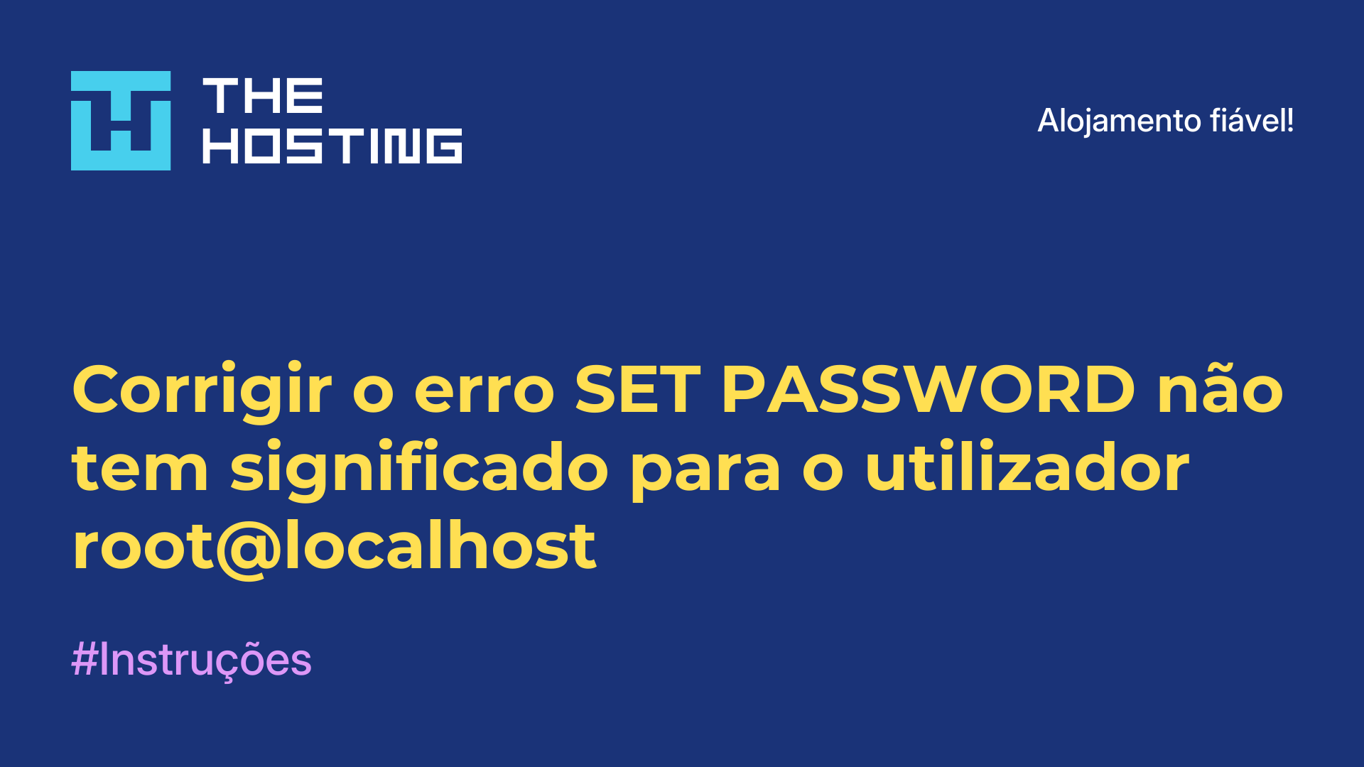 Corrigir o erro SET PASSWORD não tem significado para o utilizador root@localhost