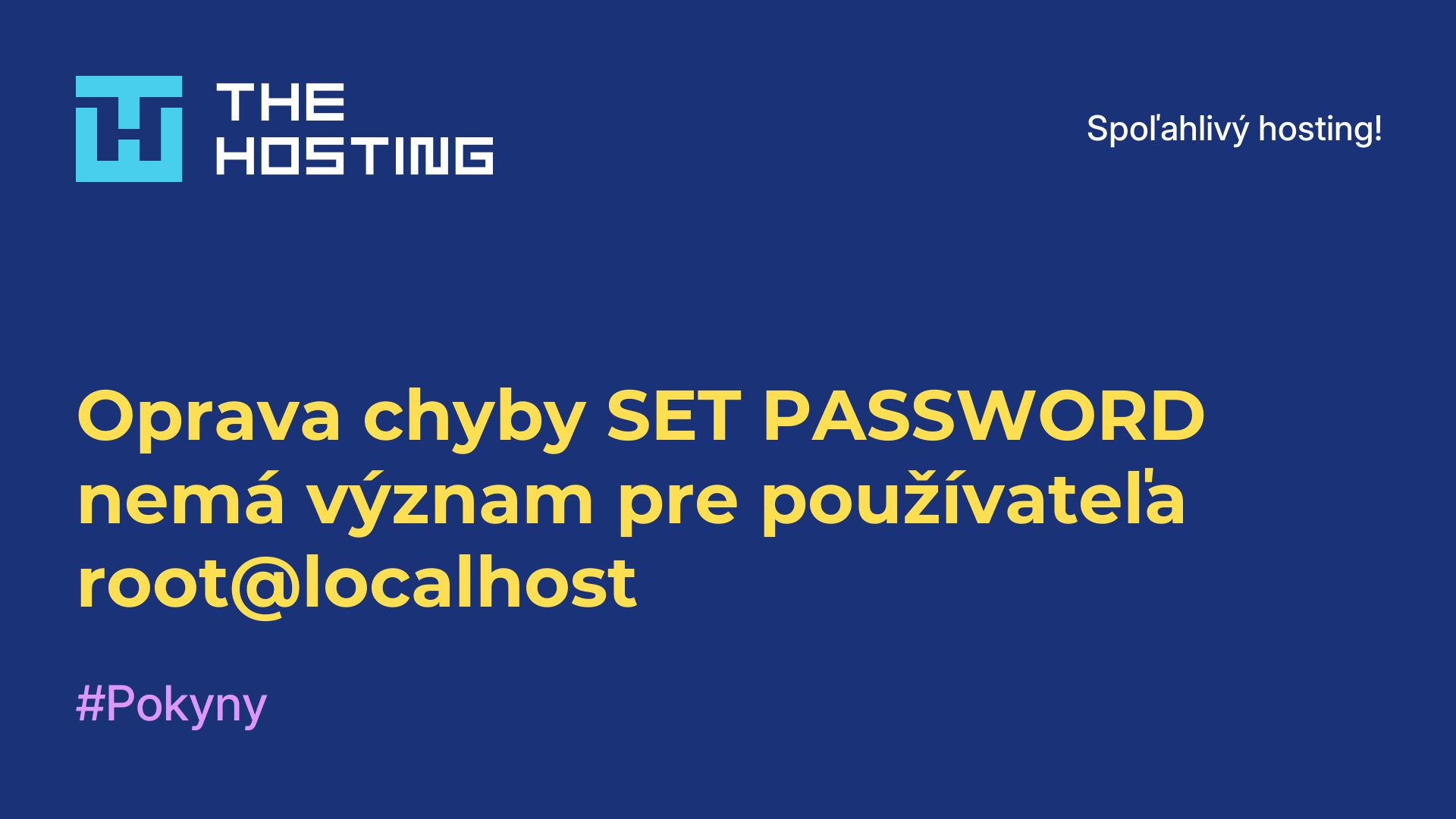 Oprava chyby SET PASSWORD nemá význam pre používateľa root@localhost