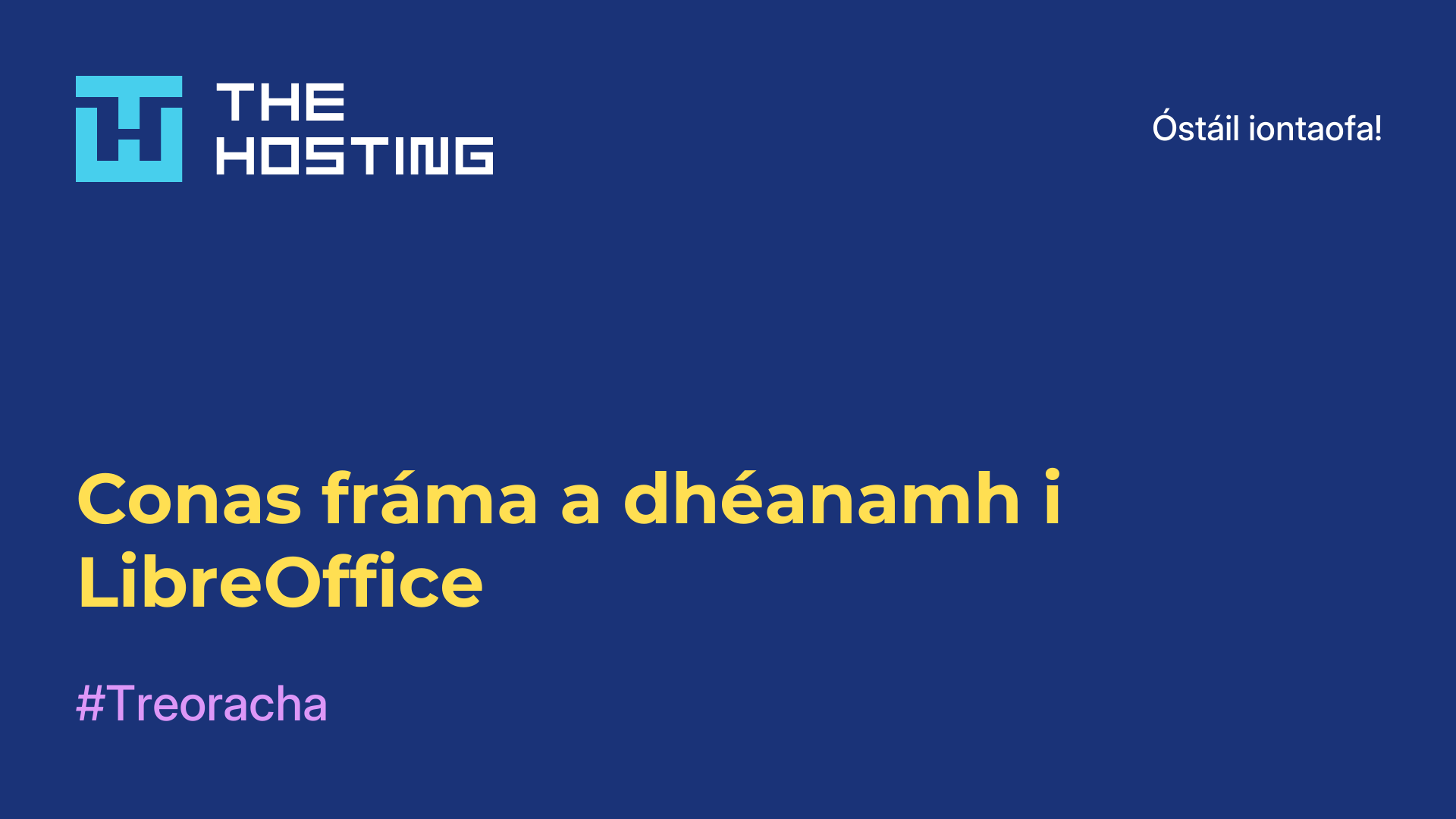 Conas fráma a dhéanamh i LibreOffice