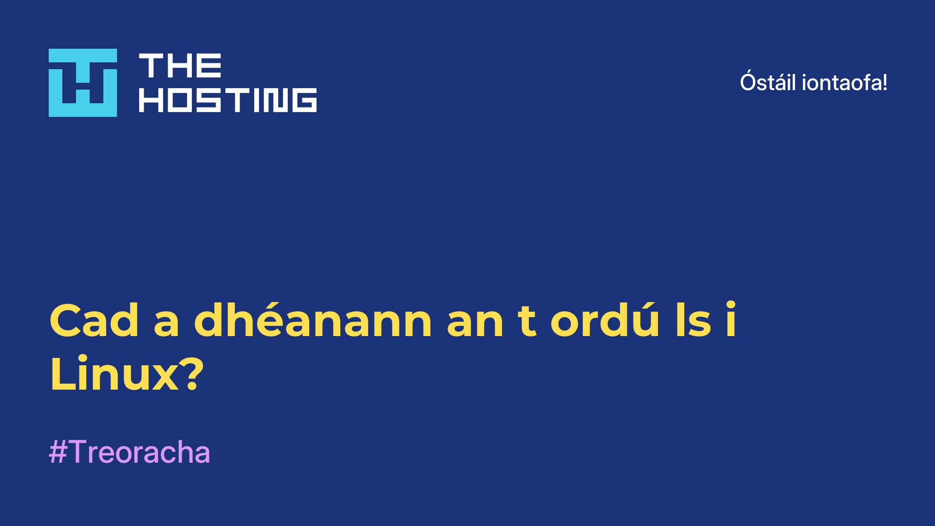 Cad a dhéanann an t-ordú ls i Linux?