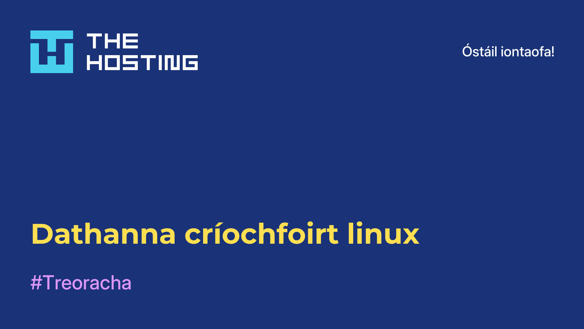 Dathanna críochfoirt linux