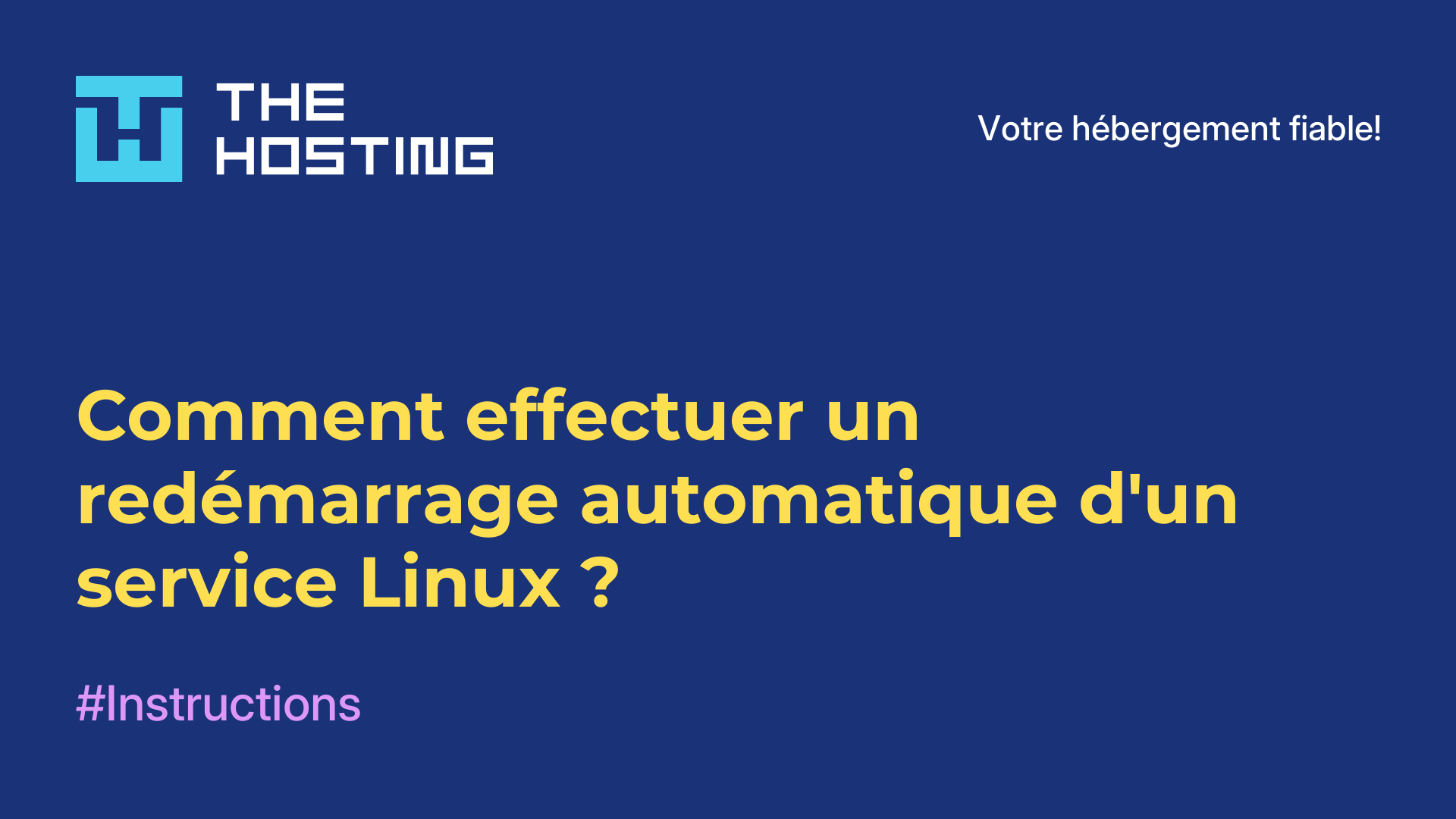 Comment effectuer un redémarrage automatique d'un service Linux ?