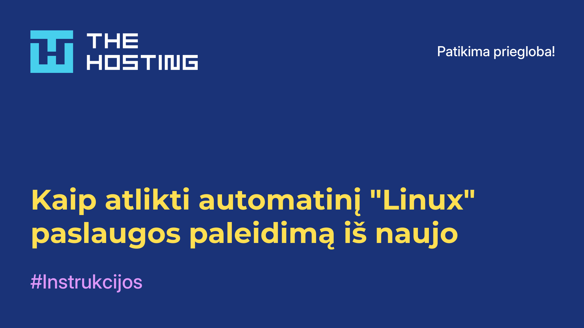 Kaip atlikti automatinį "Linux" paslaugos paleidimą iš naujo