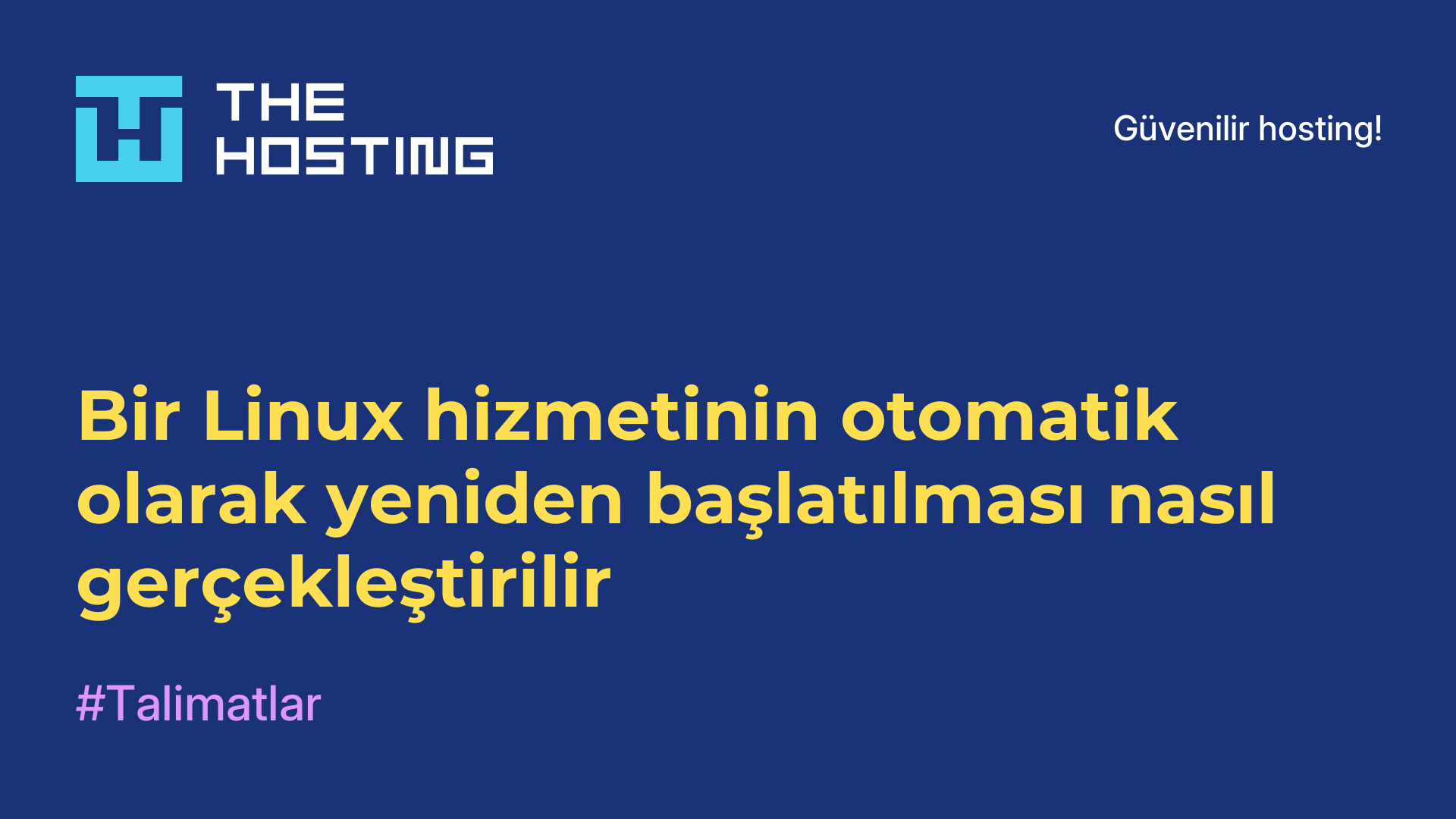 Bir Linux hizmetinin otomatik olarak yeniden başlatılması nasıl gerçekleştirilir