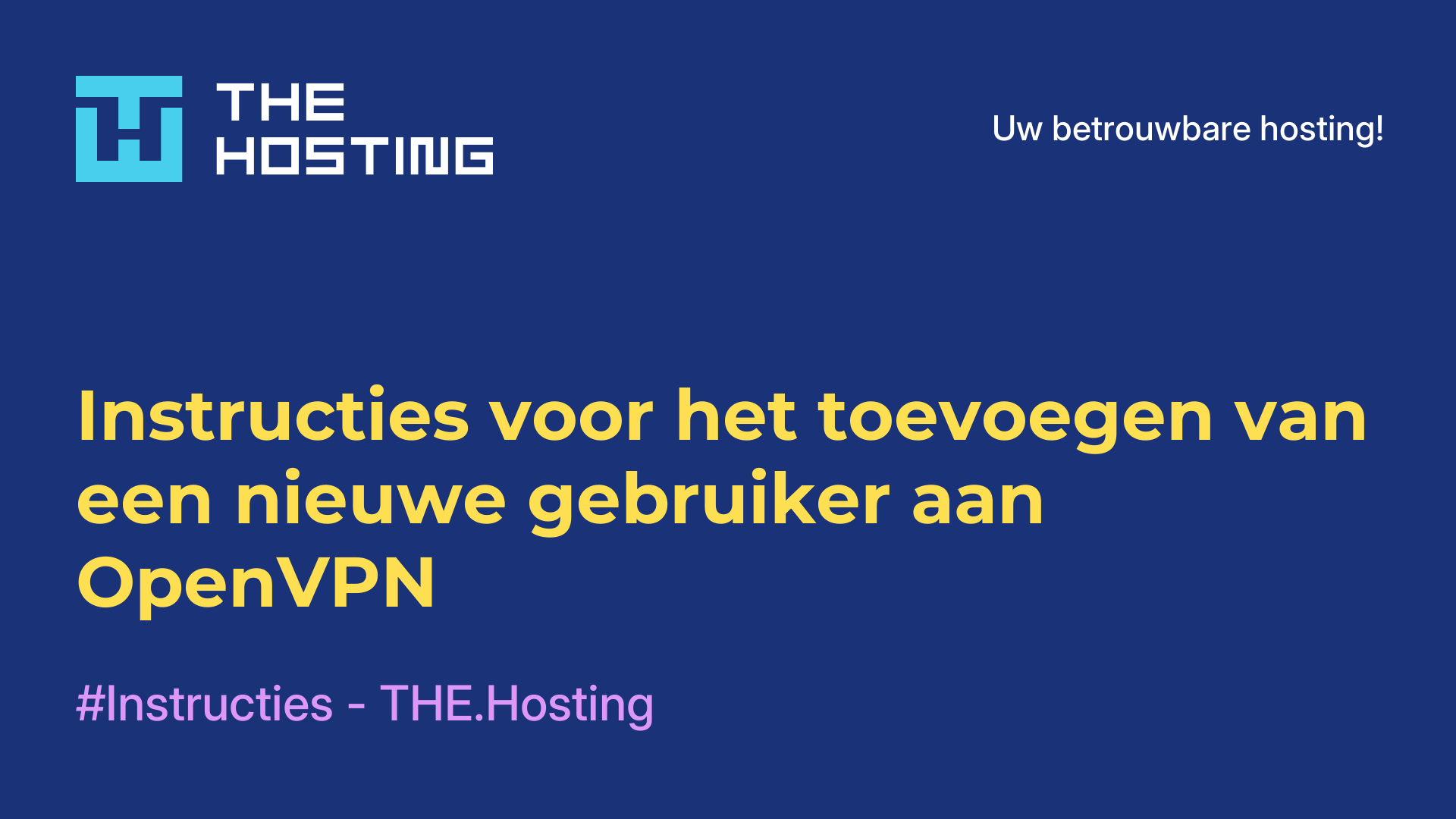 Instructies voor het toevoegen van een nieuwe gebruiker aan OpenVPN