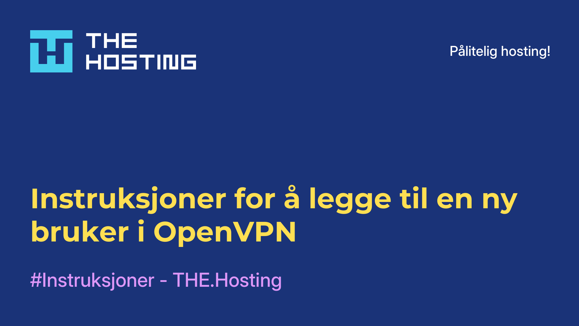 Instruksjoner for å legge til en ny bruker i OpenVPN