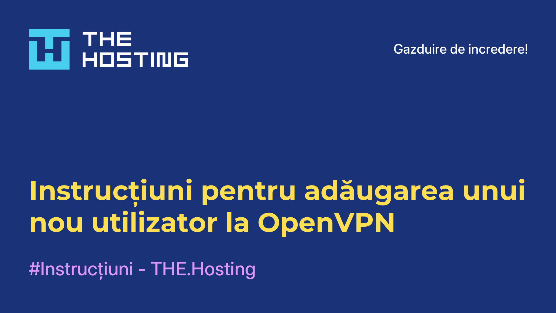 Instrucțiuni pentru adăugarea unui nou utilizator la OpenVPN