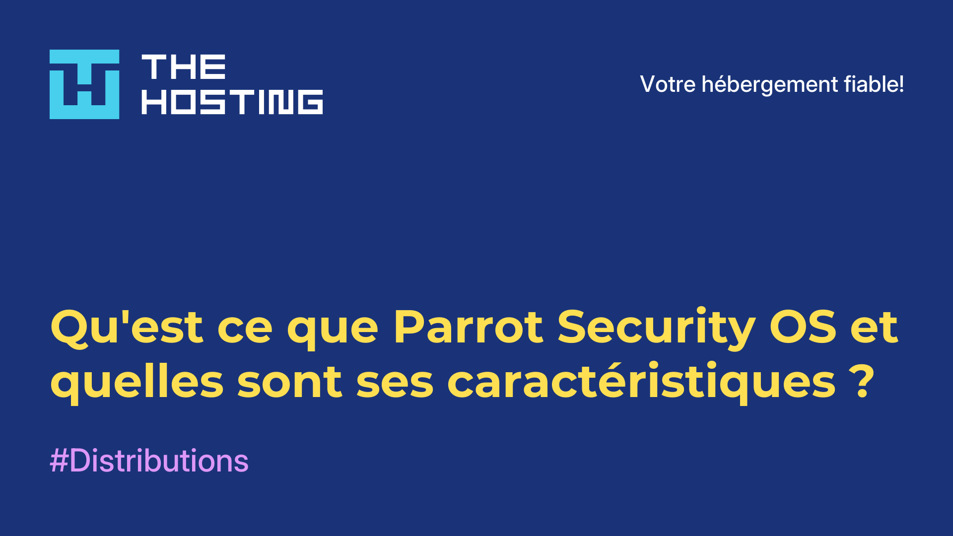 Qu'est-ce que Parrot Security OS et quelles sont ses caractéristiques ?