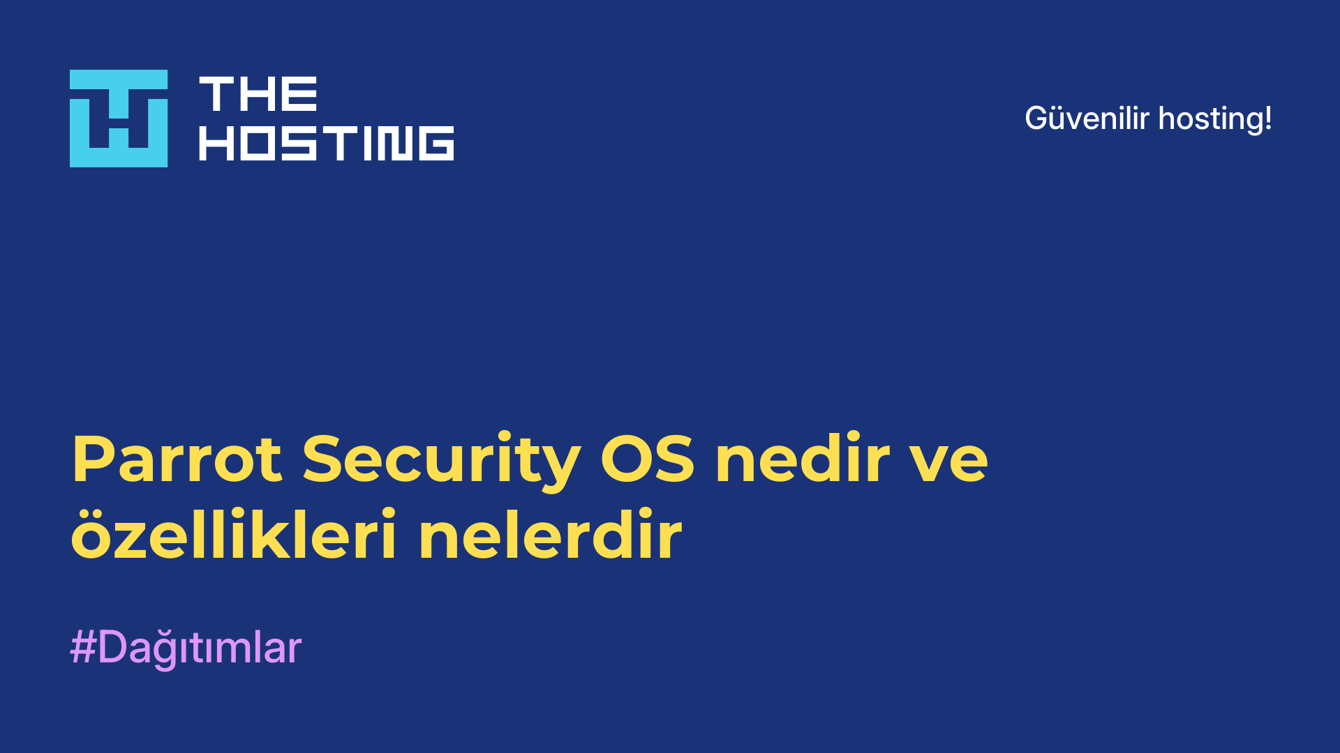 Parrot Security OS nedir ve özellikleri nelerdir