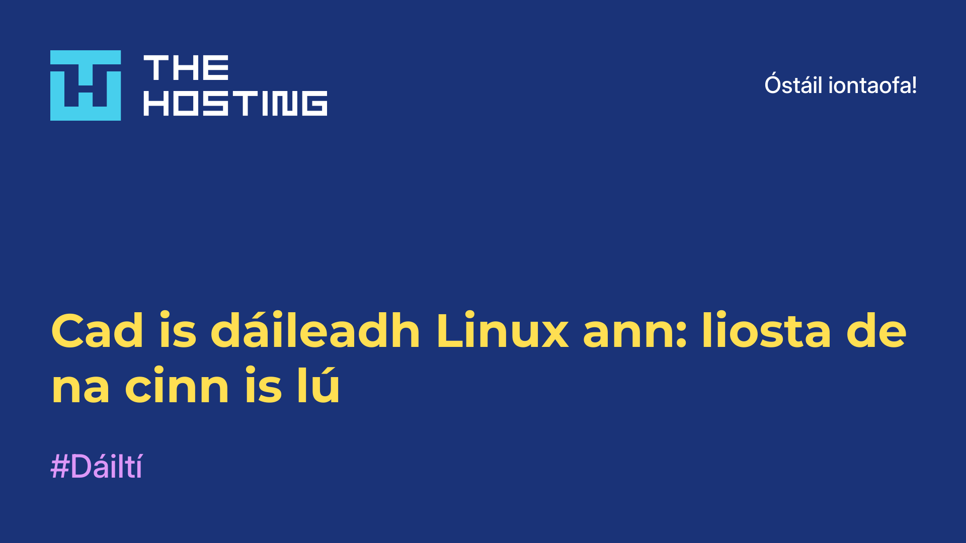 Cad is dáileadh Linux ann: liosta de na cinn is lú