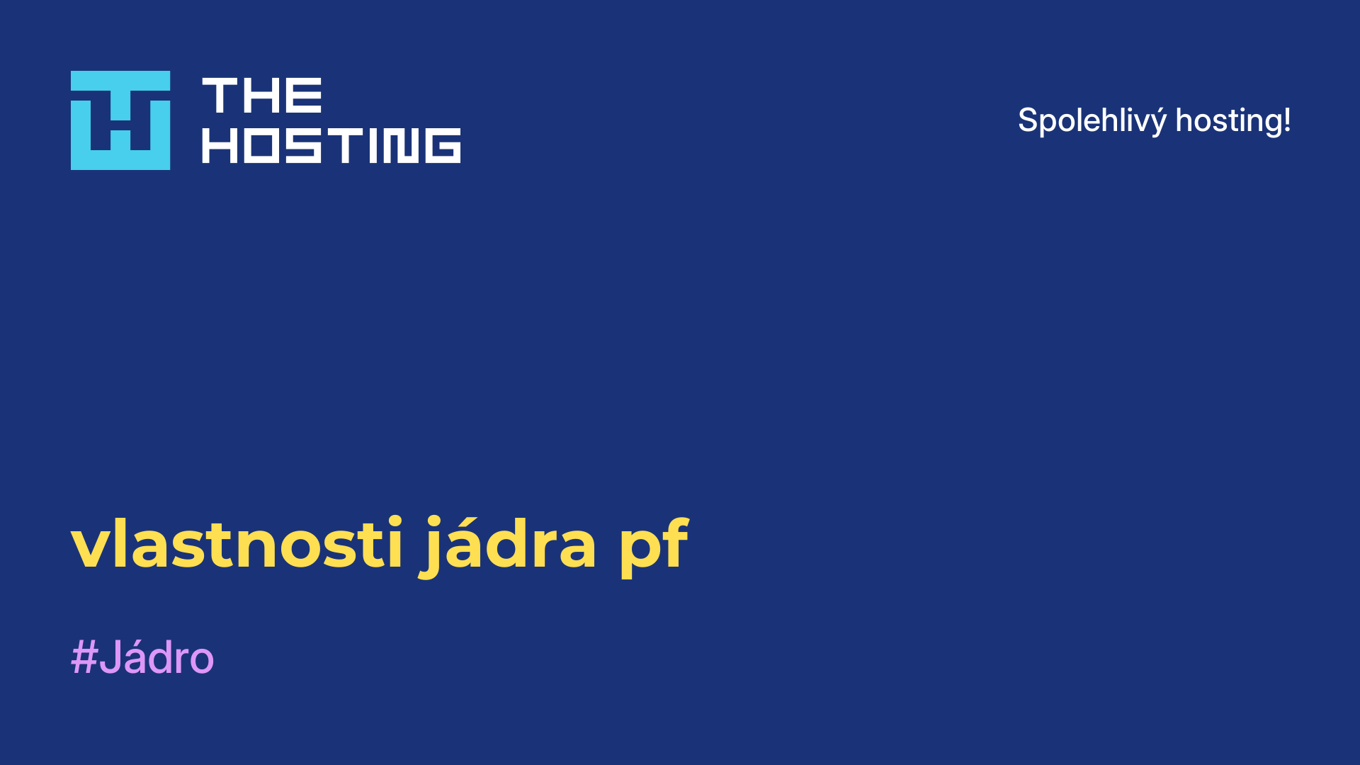 vlastnosti jádra pf